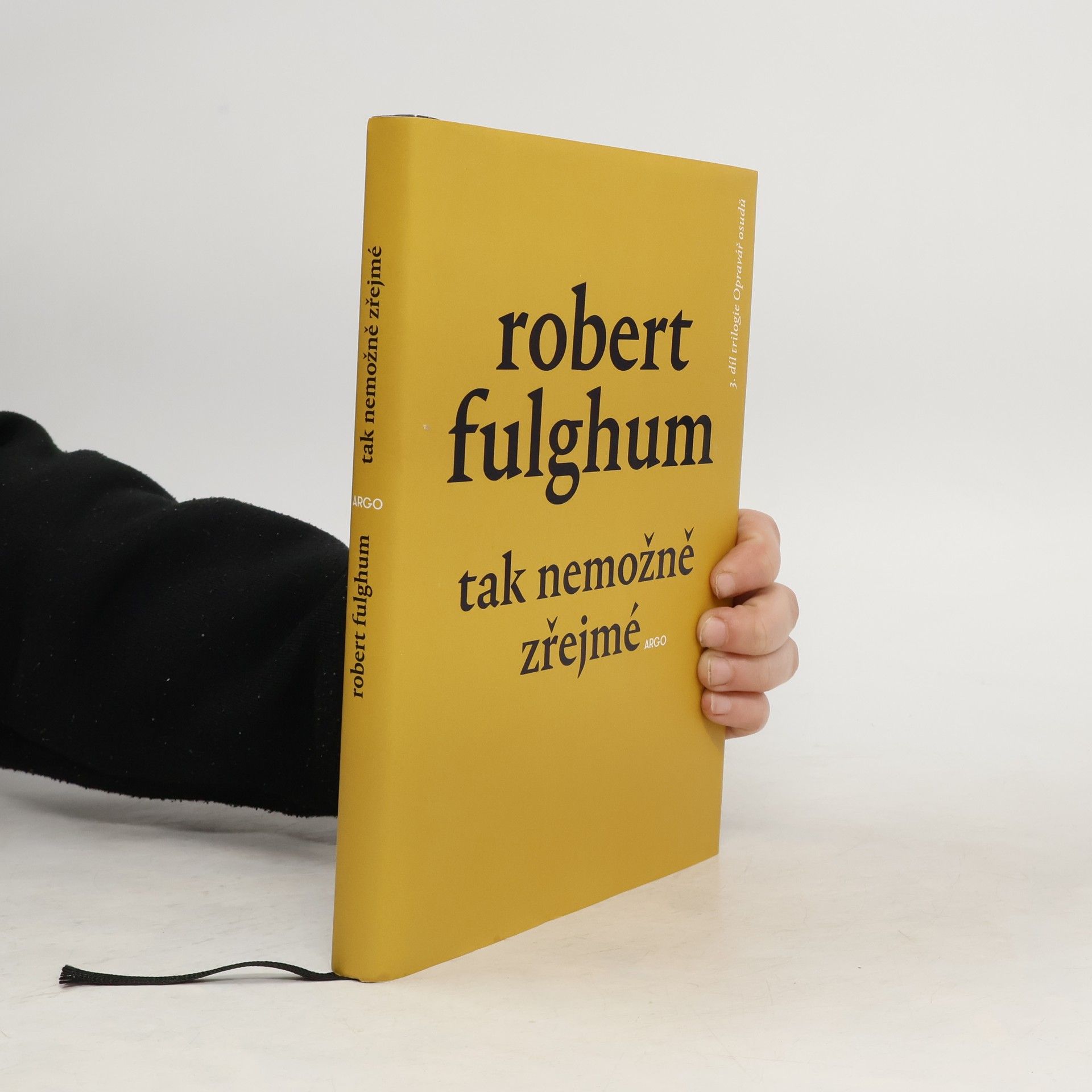 Robert Fulghum Tak nemožně zřejmé. 3. díl trilogie Opravář osudů