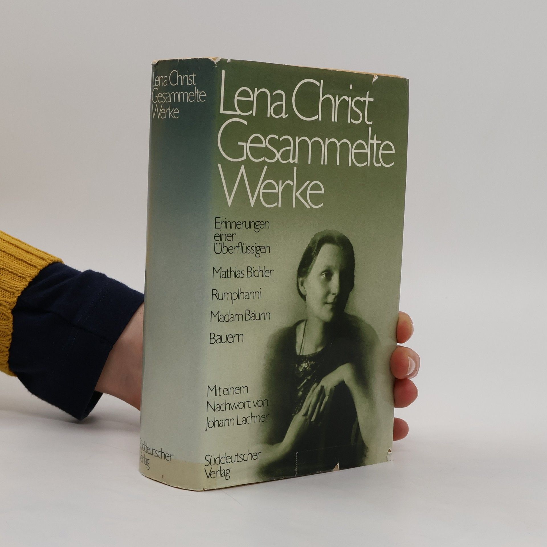 Lena Christ Gesammelte Werke. Erinnerungen einer Überflüssigen. Mathias Bichler. Rumplhanni. Madam Bäurin. Bauern.