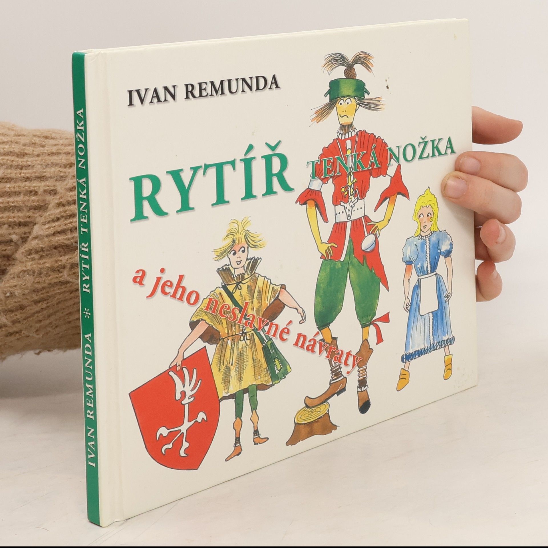 Ivan Remunda Rytíř Tenká nožka a jeho neslavné návraty