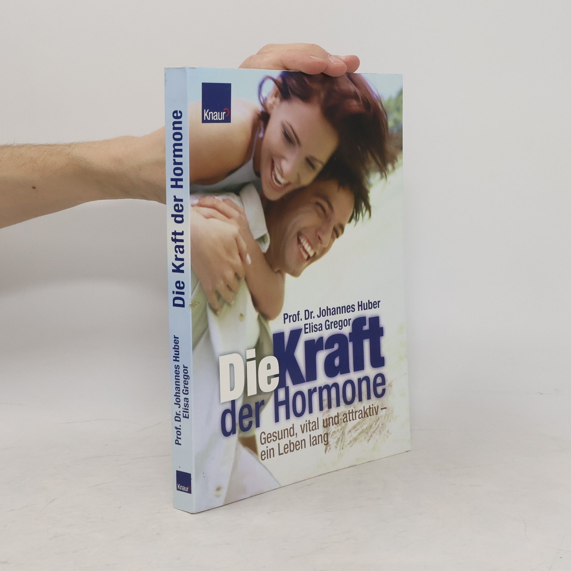 Johannes Huber Die Kraft der Hormone