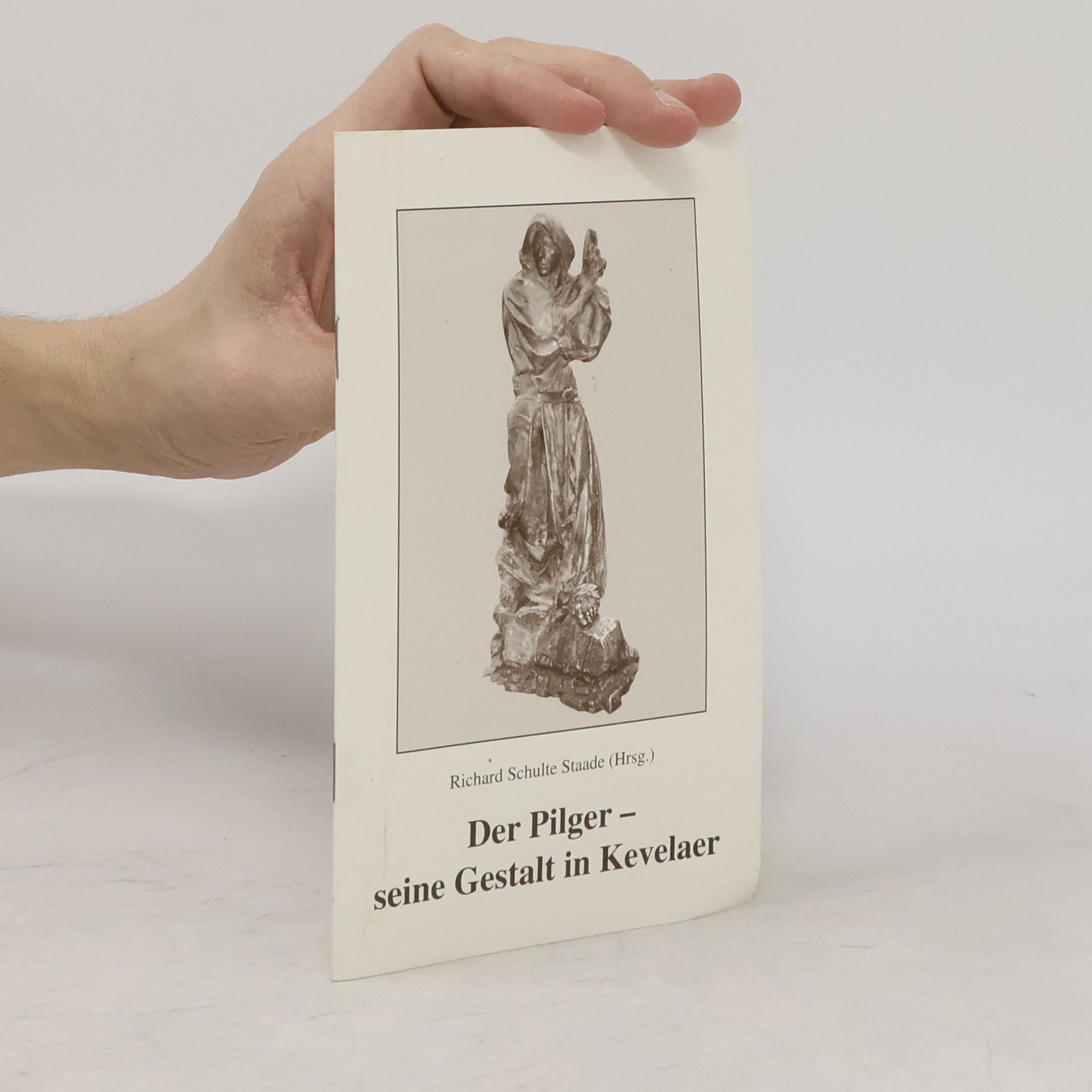 Der Pilger -seine Gestalt in Kevelaer