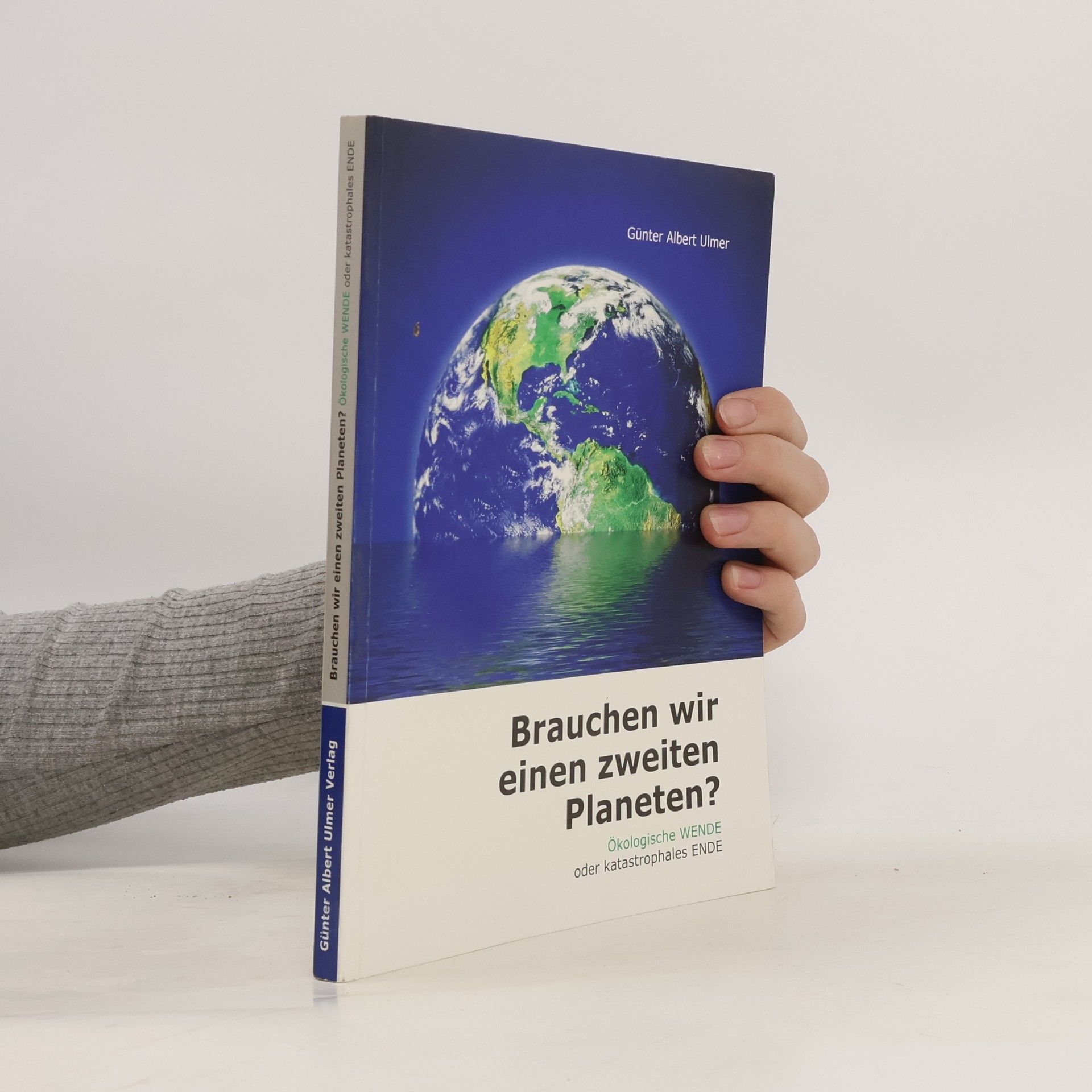 Günter A. Ulmer Brauchen wir einen zweiten Planeten?