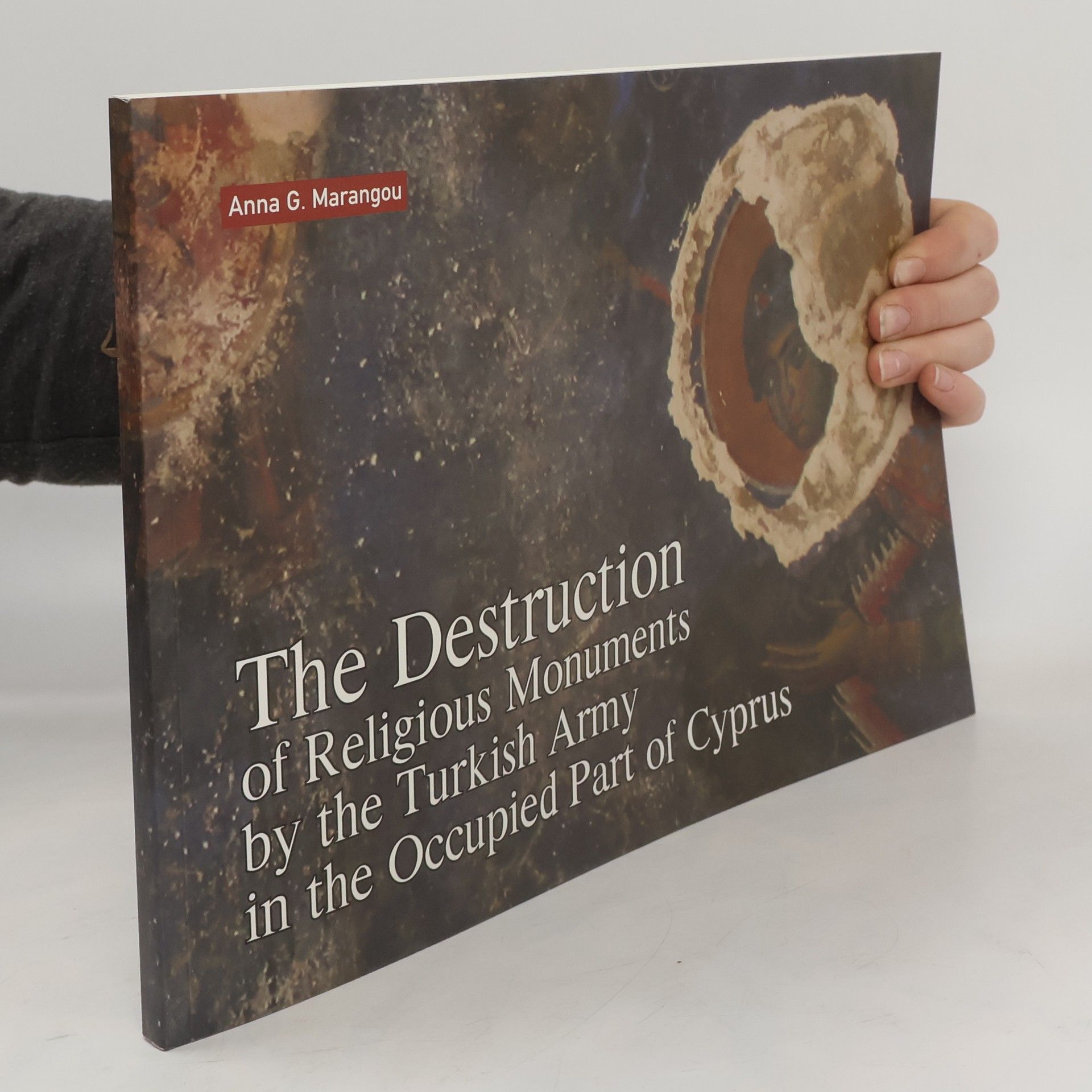 Anna G. Marangou The Destruction of Religious Monuments by the Turkish Army in the Occupied Part of Cyprus