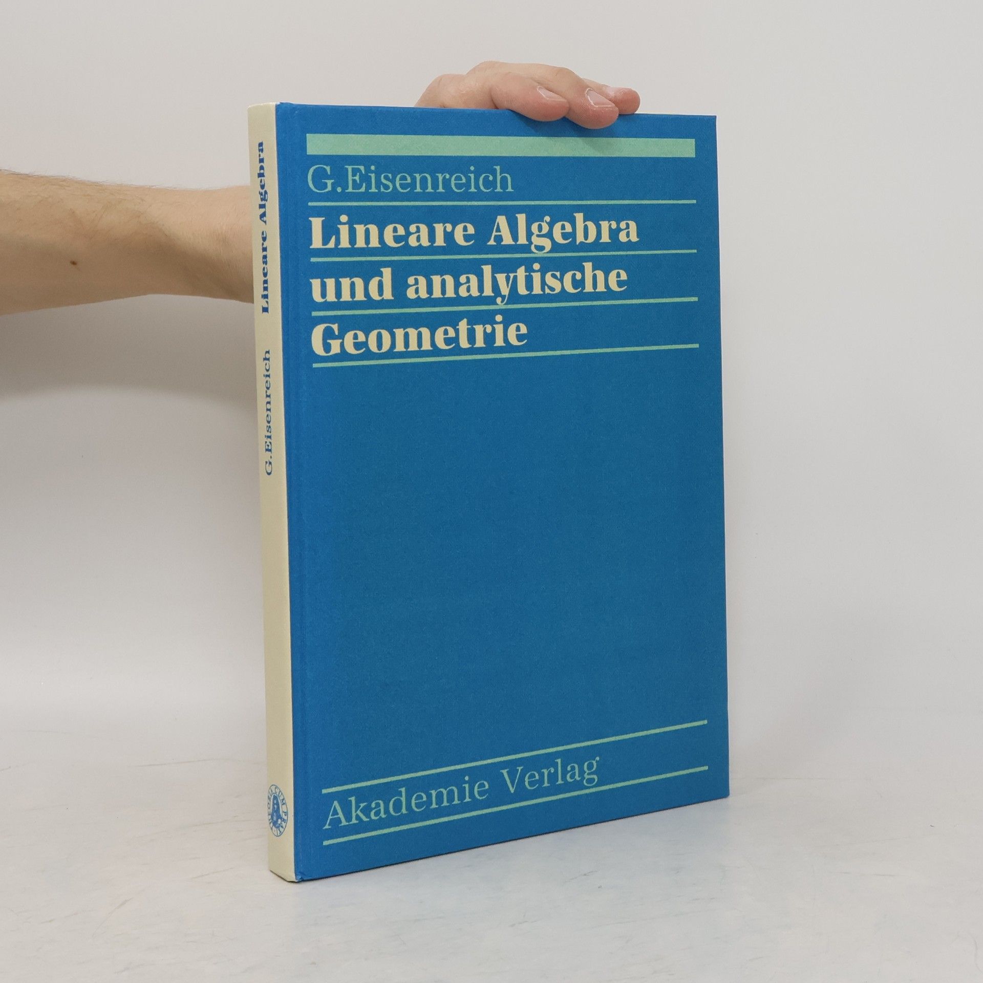 Günther Eisenreich Lineare Algebra und analytische Geometrie