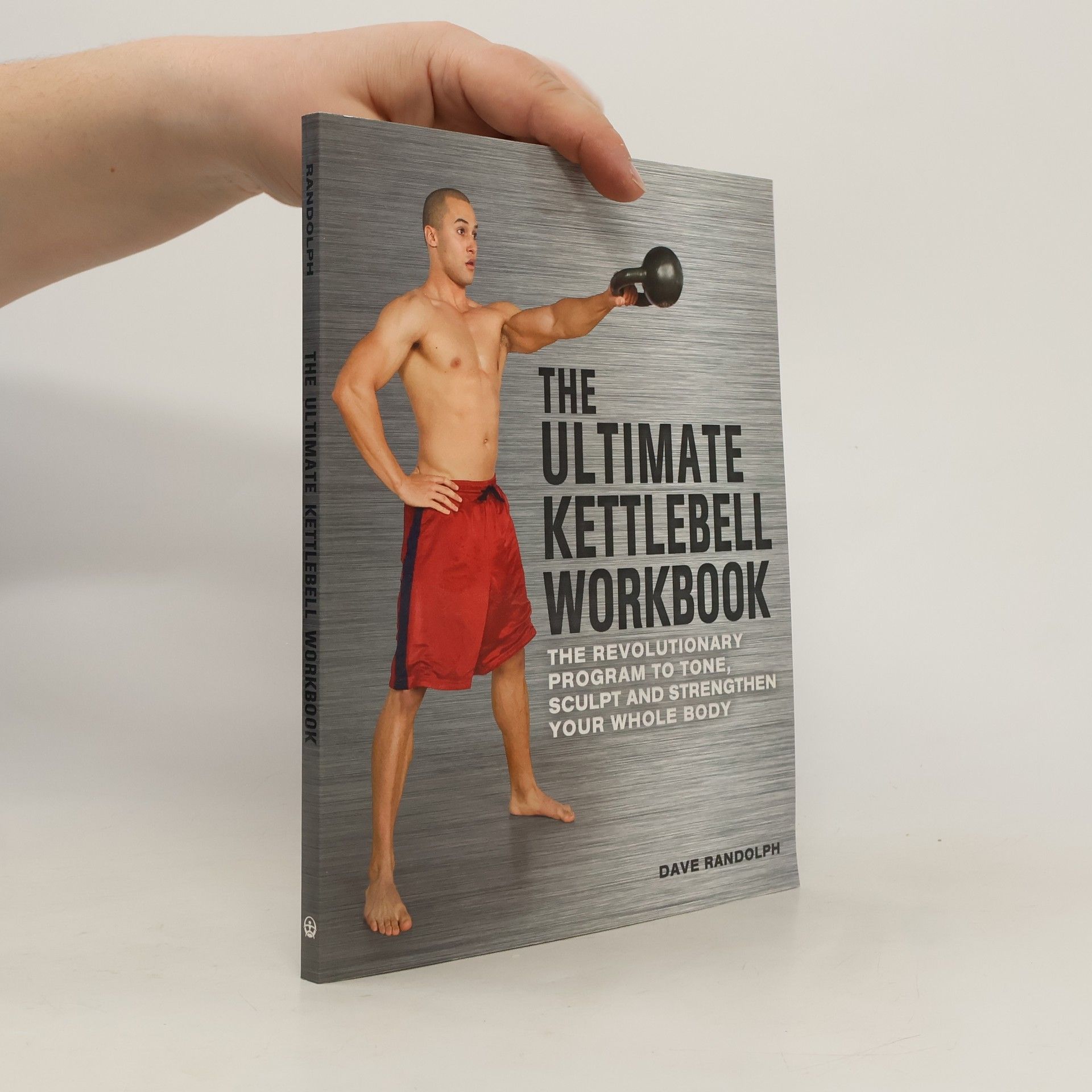 Dave Randolph The Ultimate Kettlebells Workbook