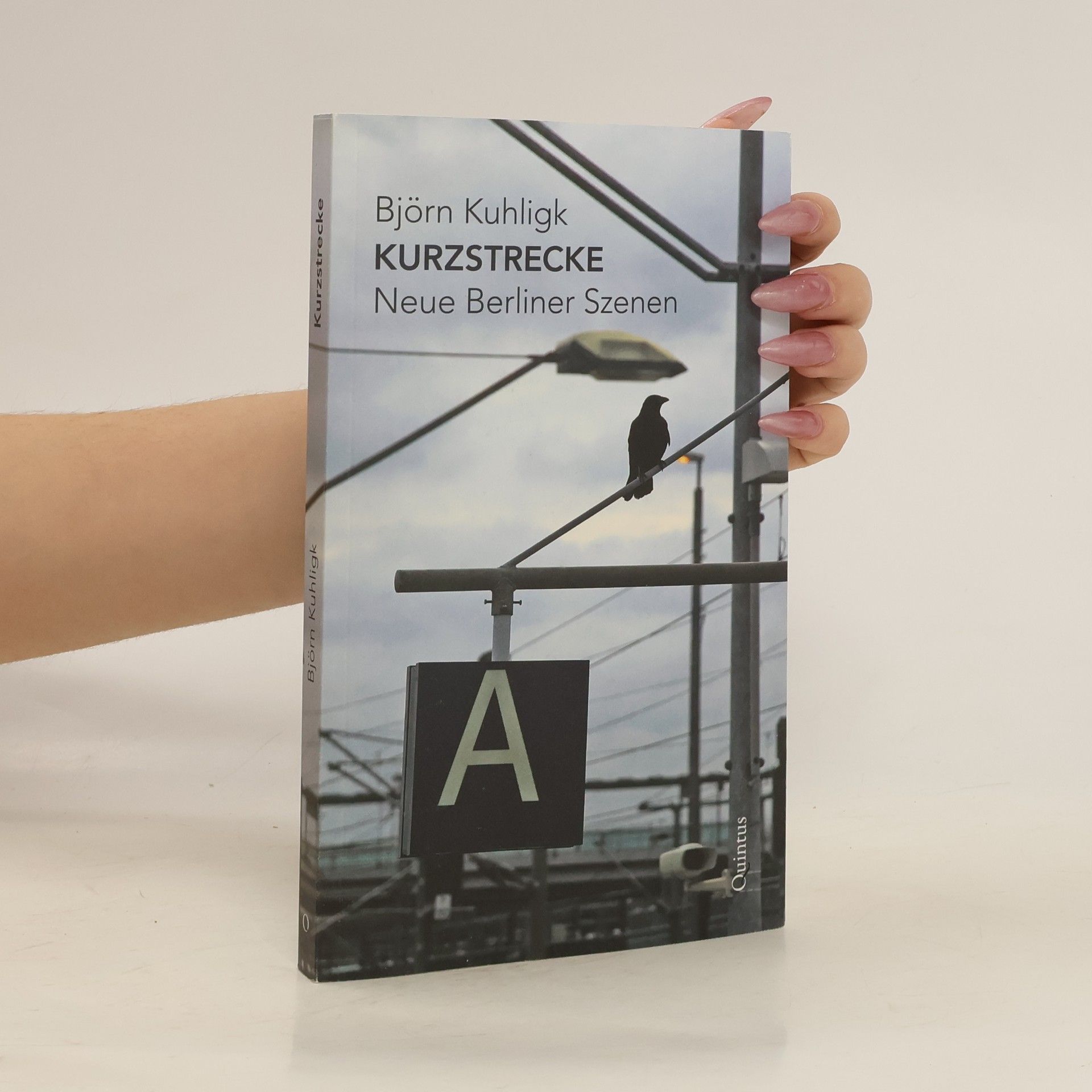 Björn Kuhligk Kurzstrecke. Neue Berliner Szenen