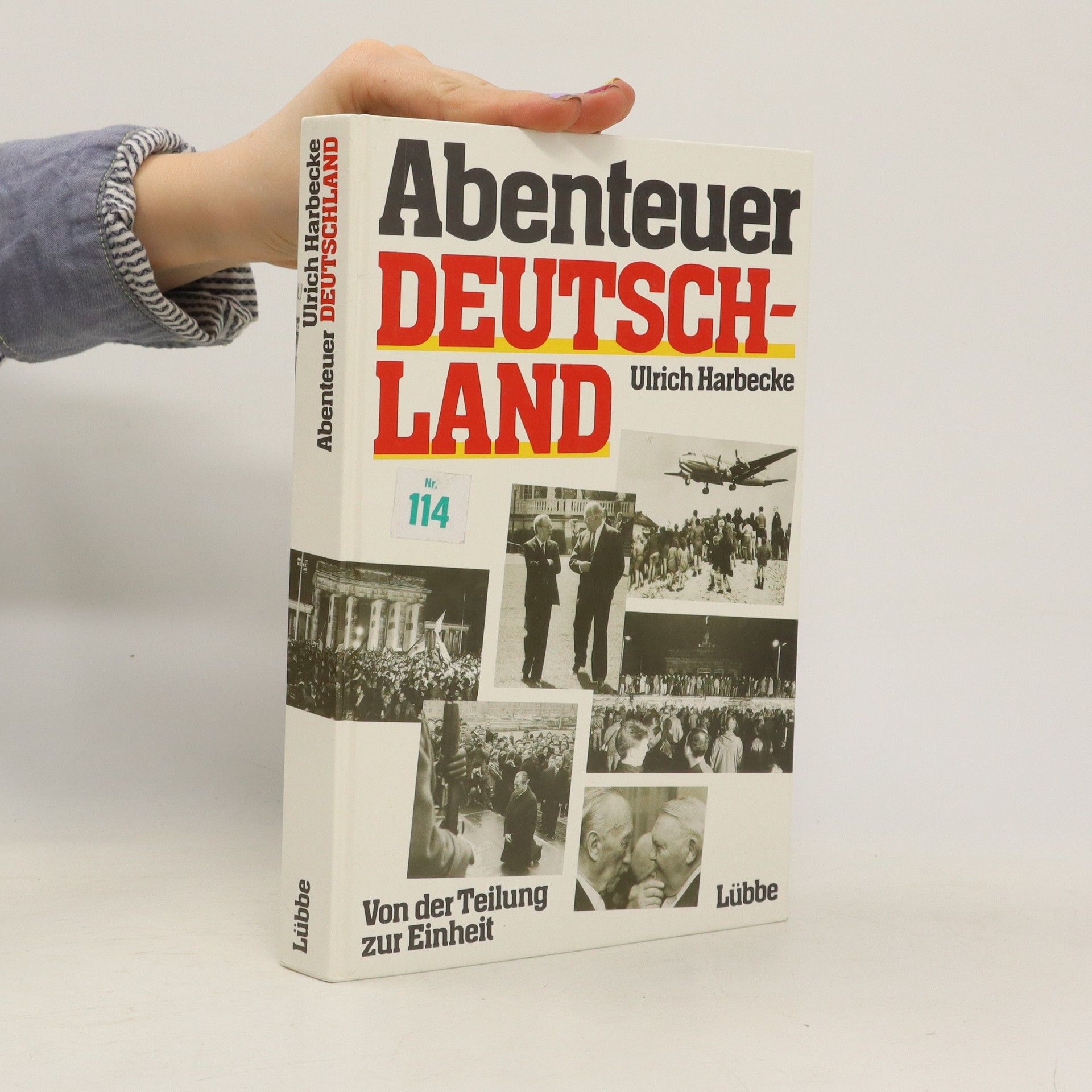 Ulrich Harbecke Abenteuer Deutchland. Von der Teilung zur Einheit