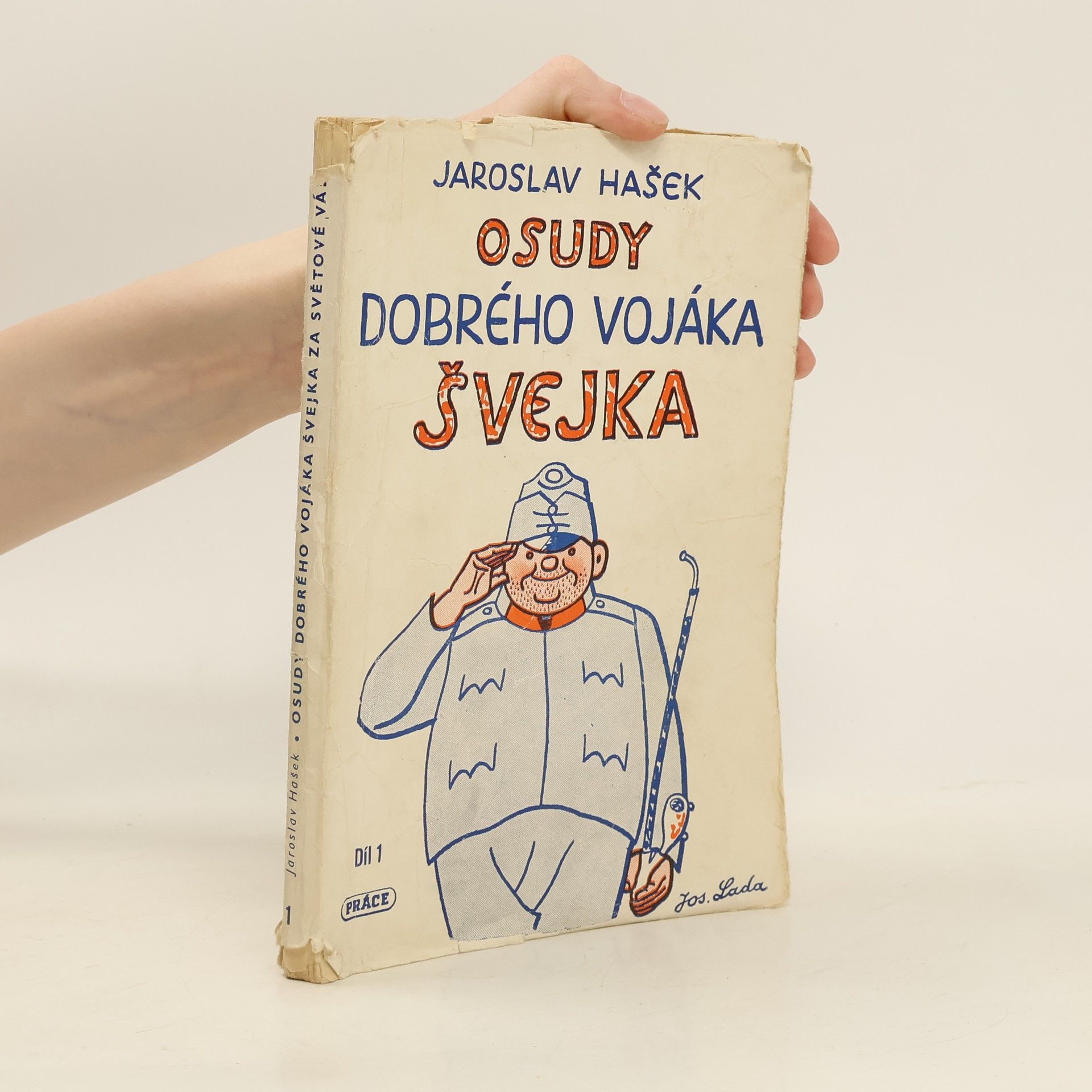 Jaroslav Hašek Osudy dobrého vojáka Švejka za světové války 1