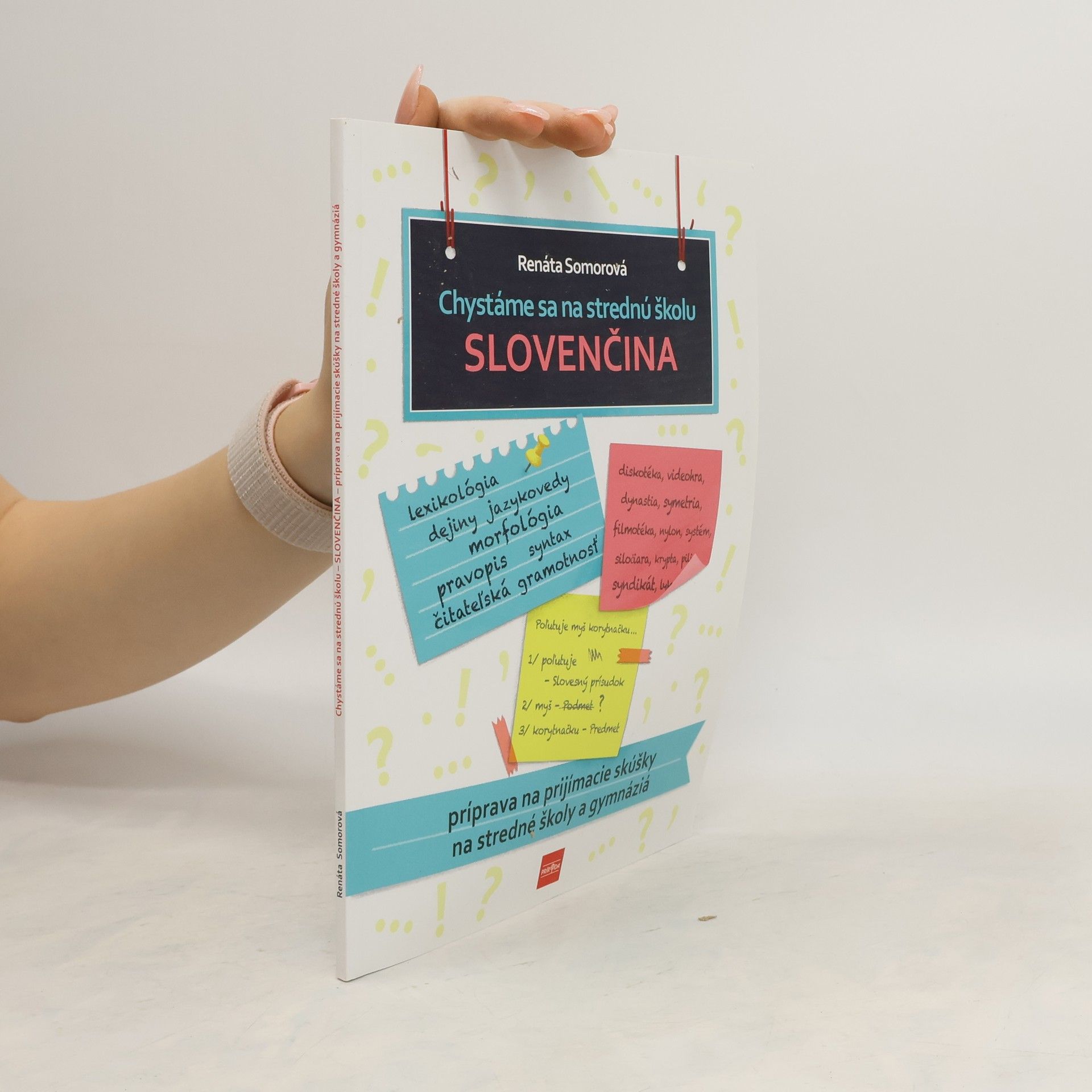 Somorová, Renáta Chystáme sa na strednú školu – slovenčina – príprava na prijímacie skúšky na SŠ a gymnáziá
