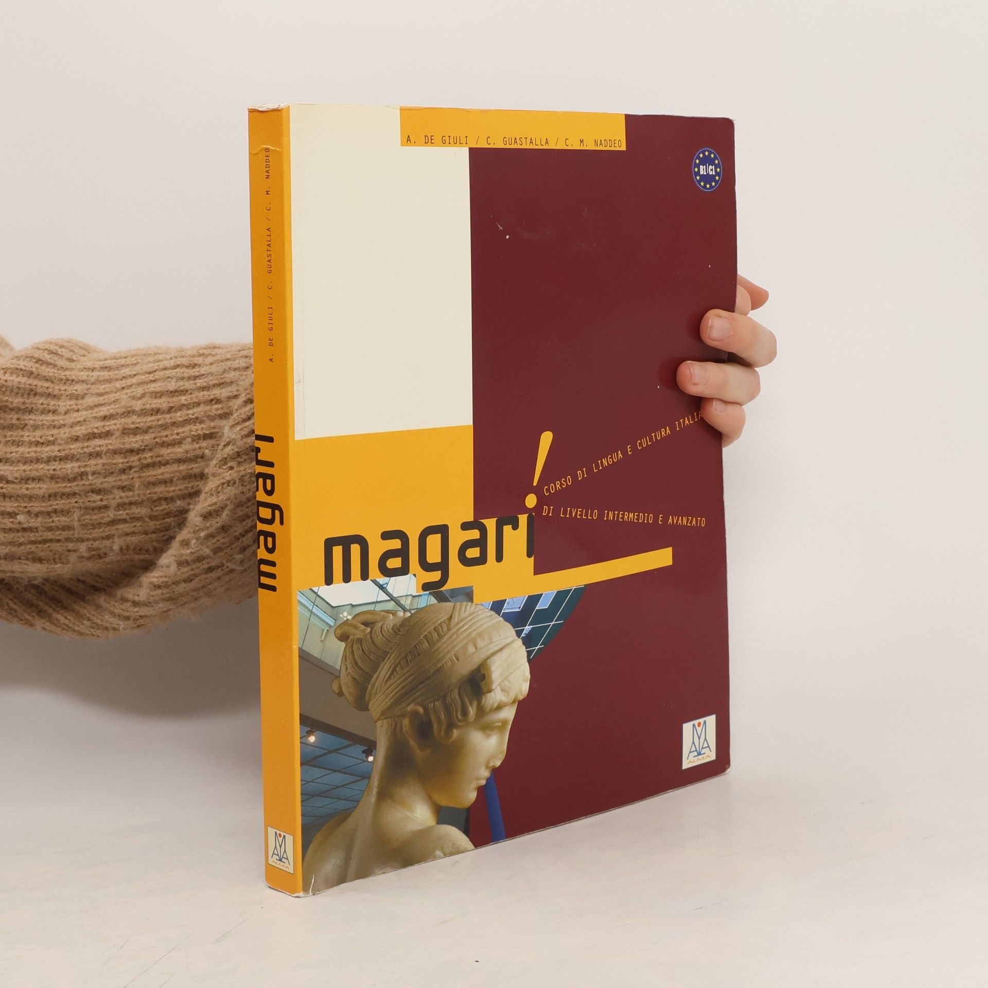 Autorenkollektiv Magari. Corso di lingua e cultura Italiana di livelloé intermedio e avanzato