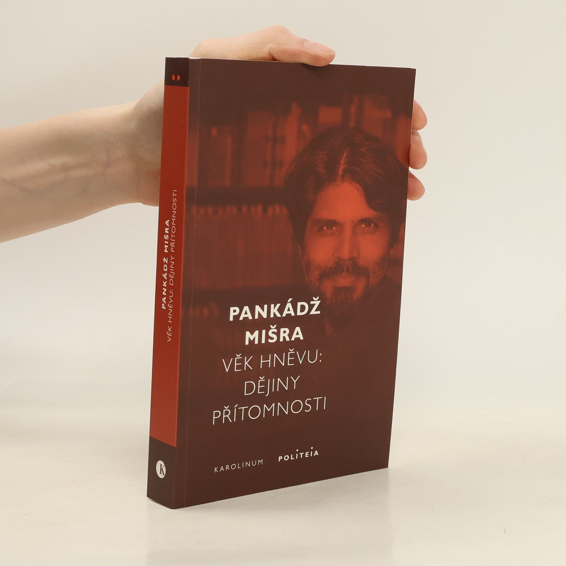 Pankaj Mishra Věk hněvu: Dějiny přítomnosti