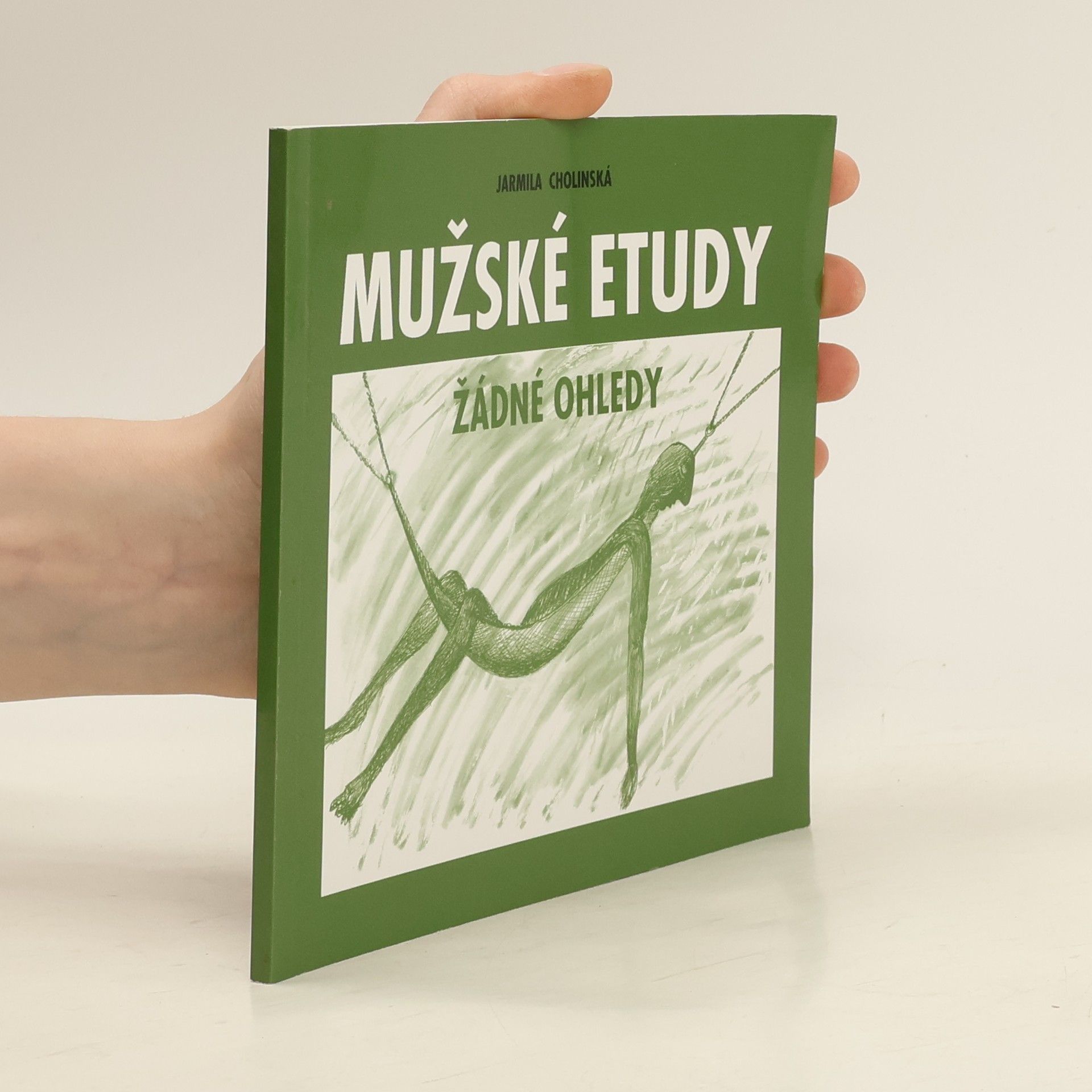 Jarmila Cholinská Mužské etudy - žádné ohledy