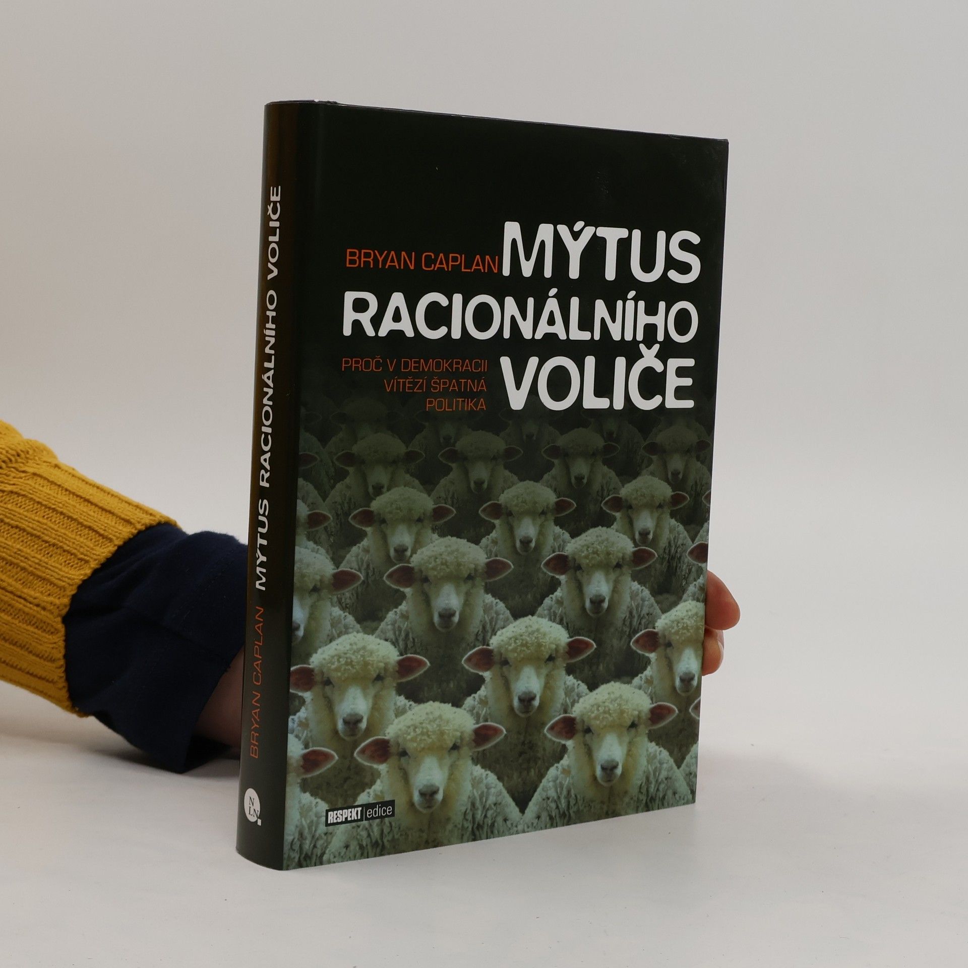 Bryan Caplan Mýtus racionálního voliče. Proč v demokracii vítězí špatná politika