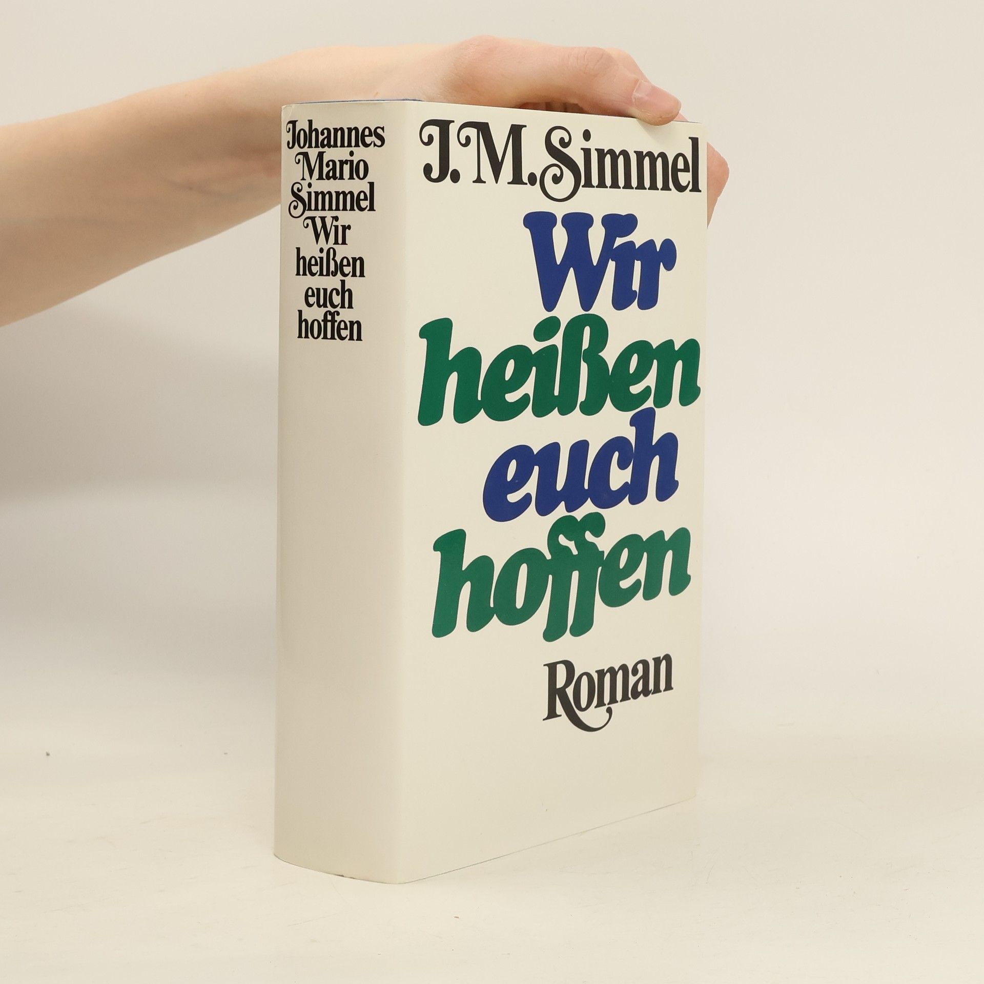 J. M. Simmel Wir heissen euch hoffen