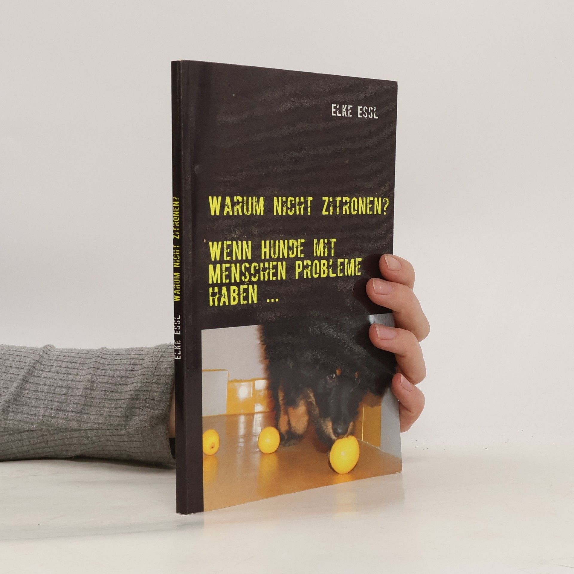 Elke Essl Warum nicht Zitronen?