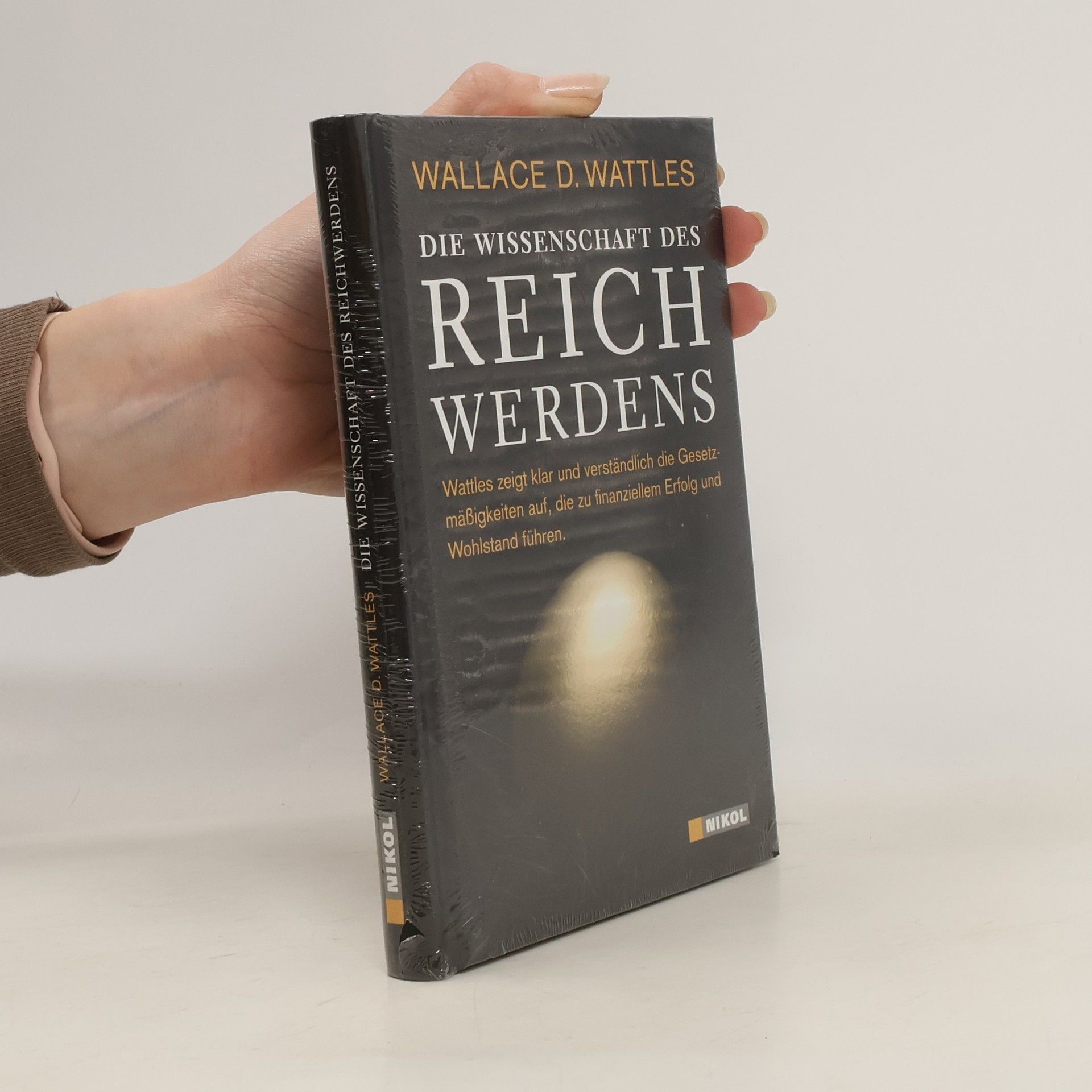 Wallace Delois Wattles Die Wissenschaft des Reichwerdens