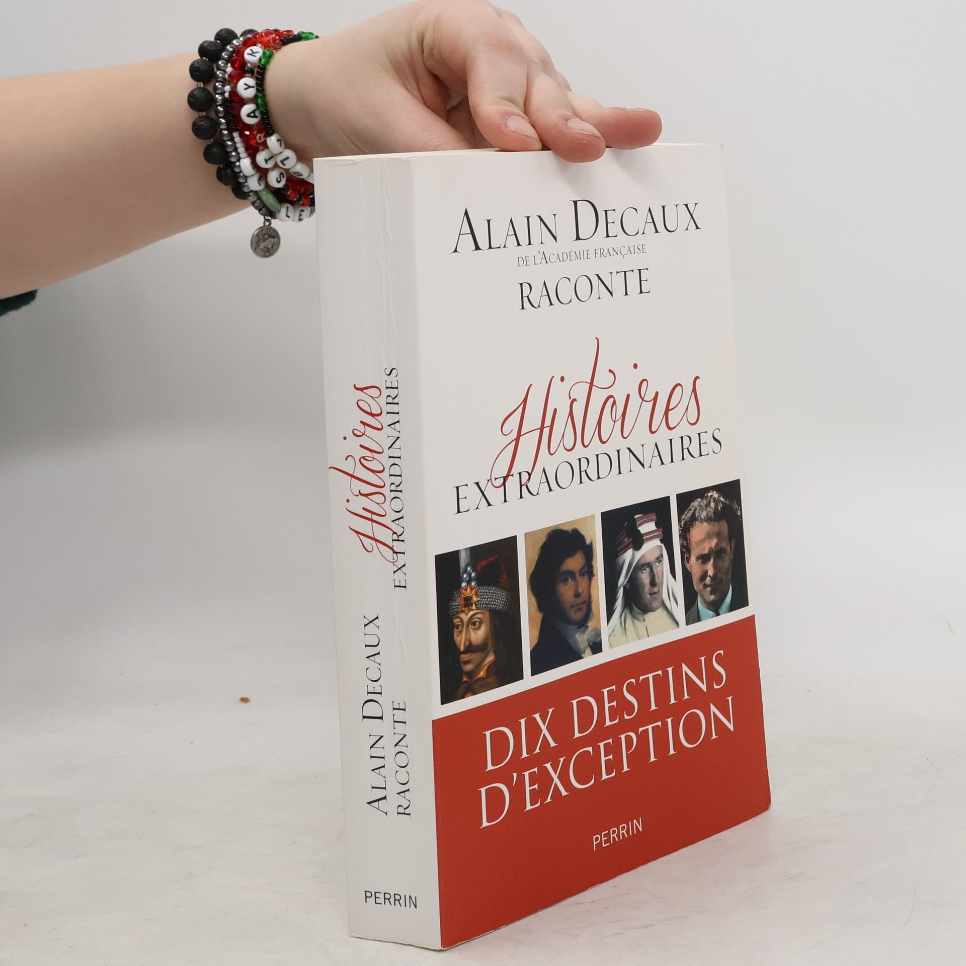 Alain Decaux Histoires Extraordinaires. Dix destins d'exception