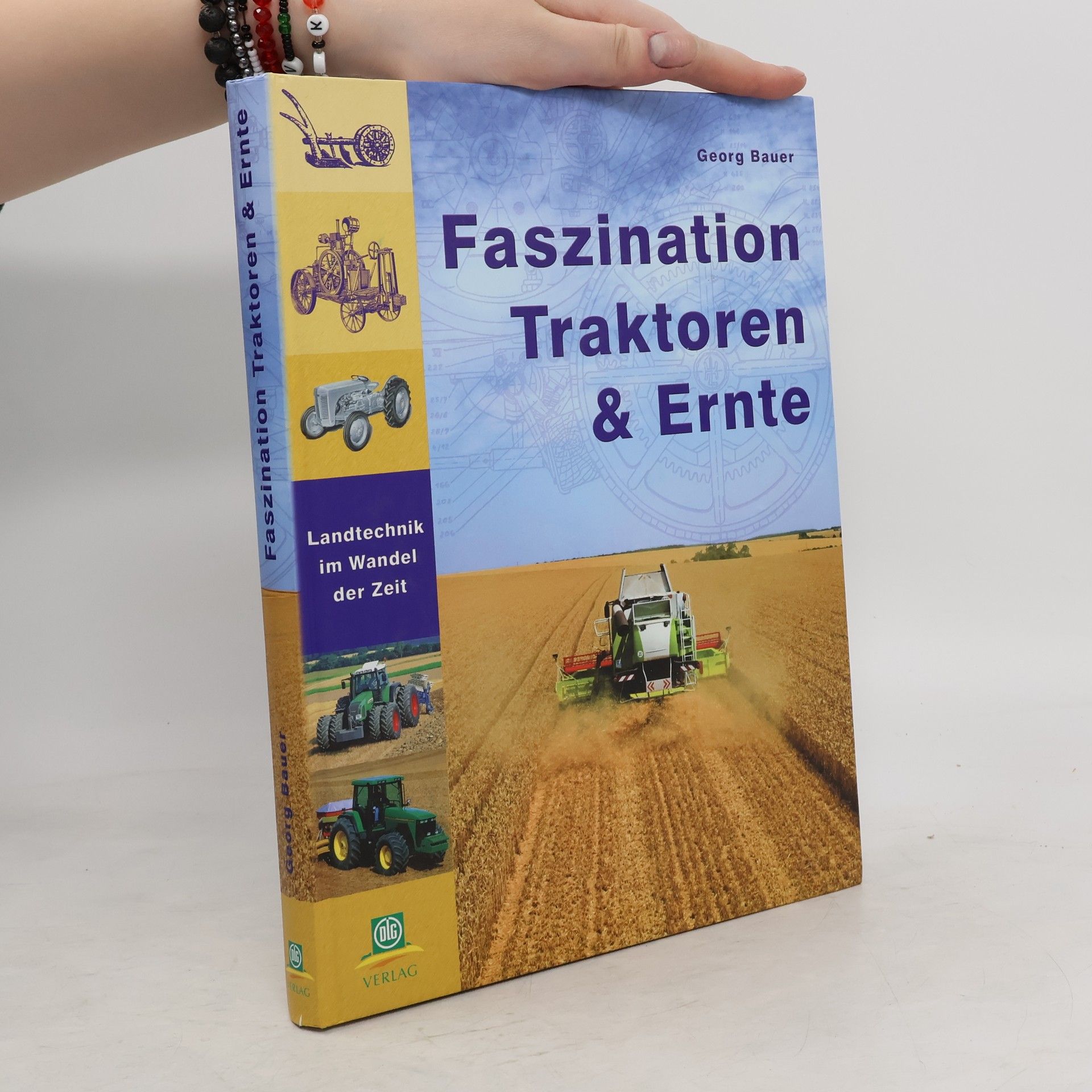 Georg Bauer Faszination Traktoren & Ernte
