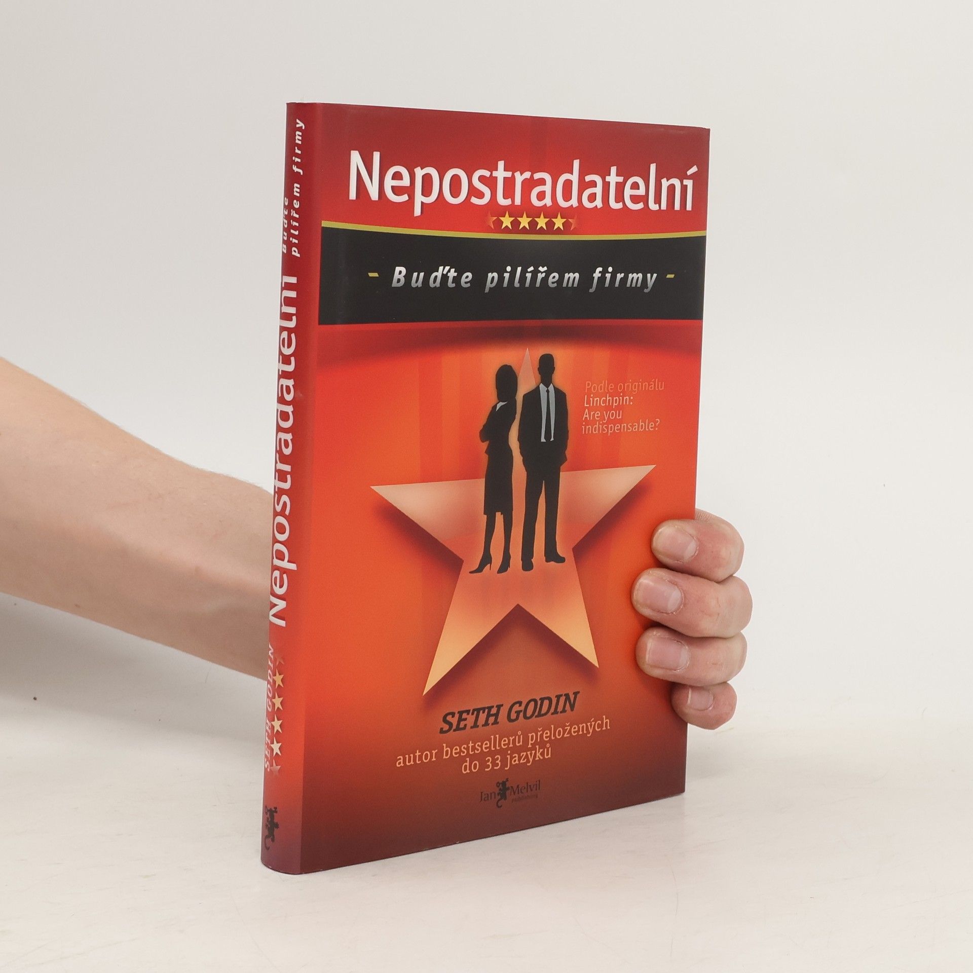 Seth Godin Nepostradatelní. Buďte pilířem firmy