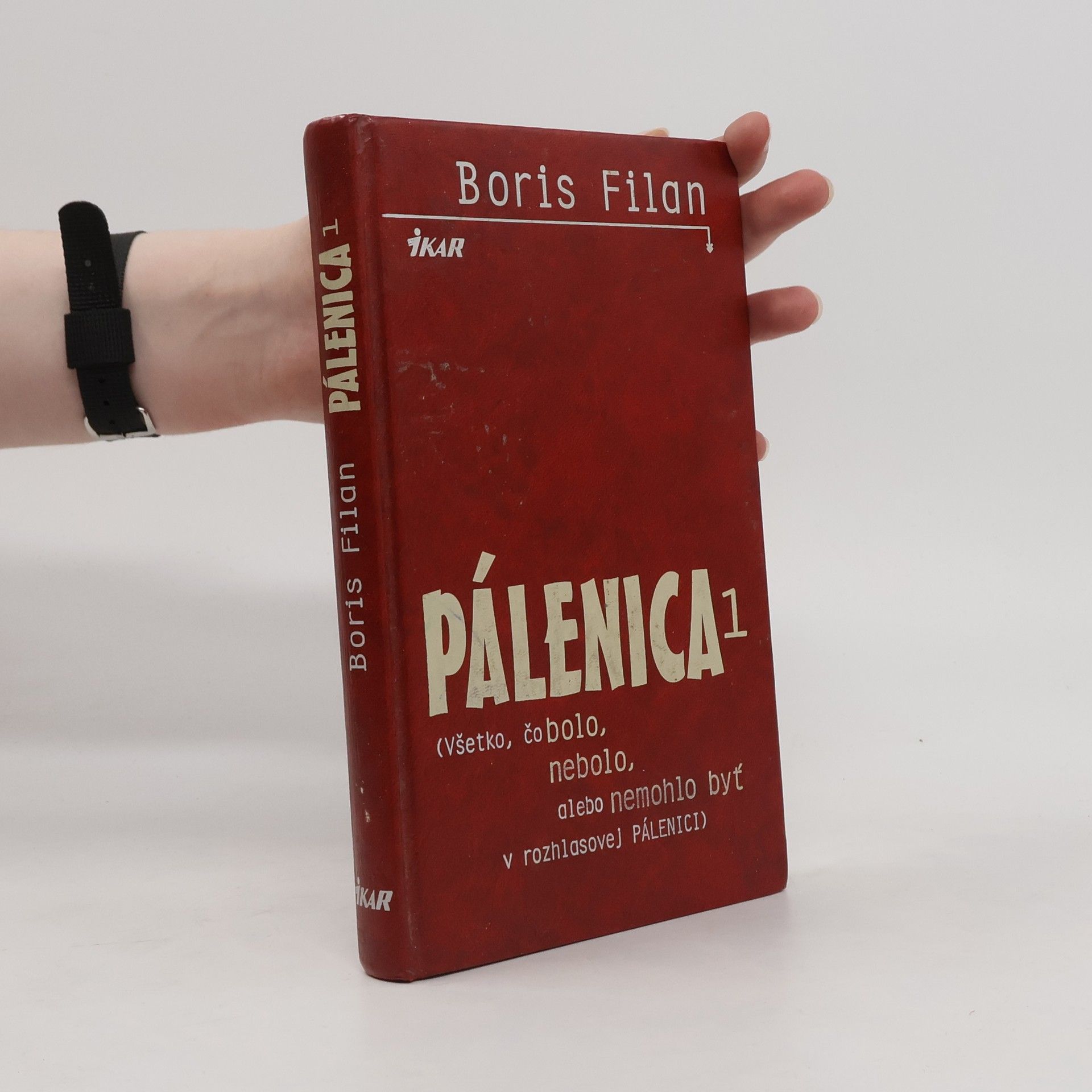 Boris Filan Pálenica. Všetko, čo bolo, nebolo, alebo nemohlo byť v rozhlasovej Pálenici. 1