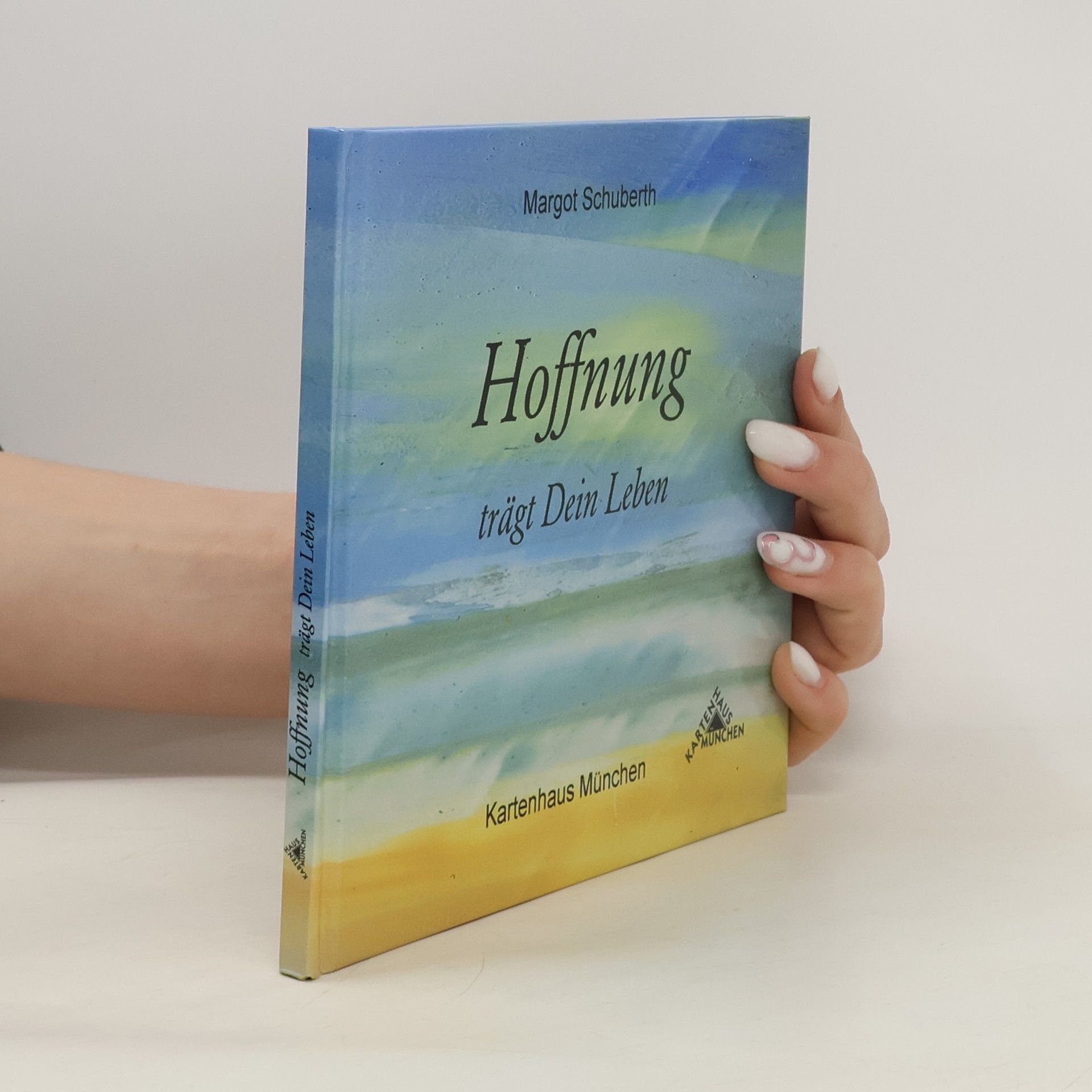 Margot Schuberth Hoffnung trägt Dein Leben