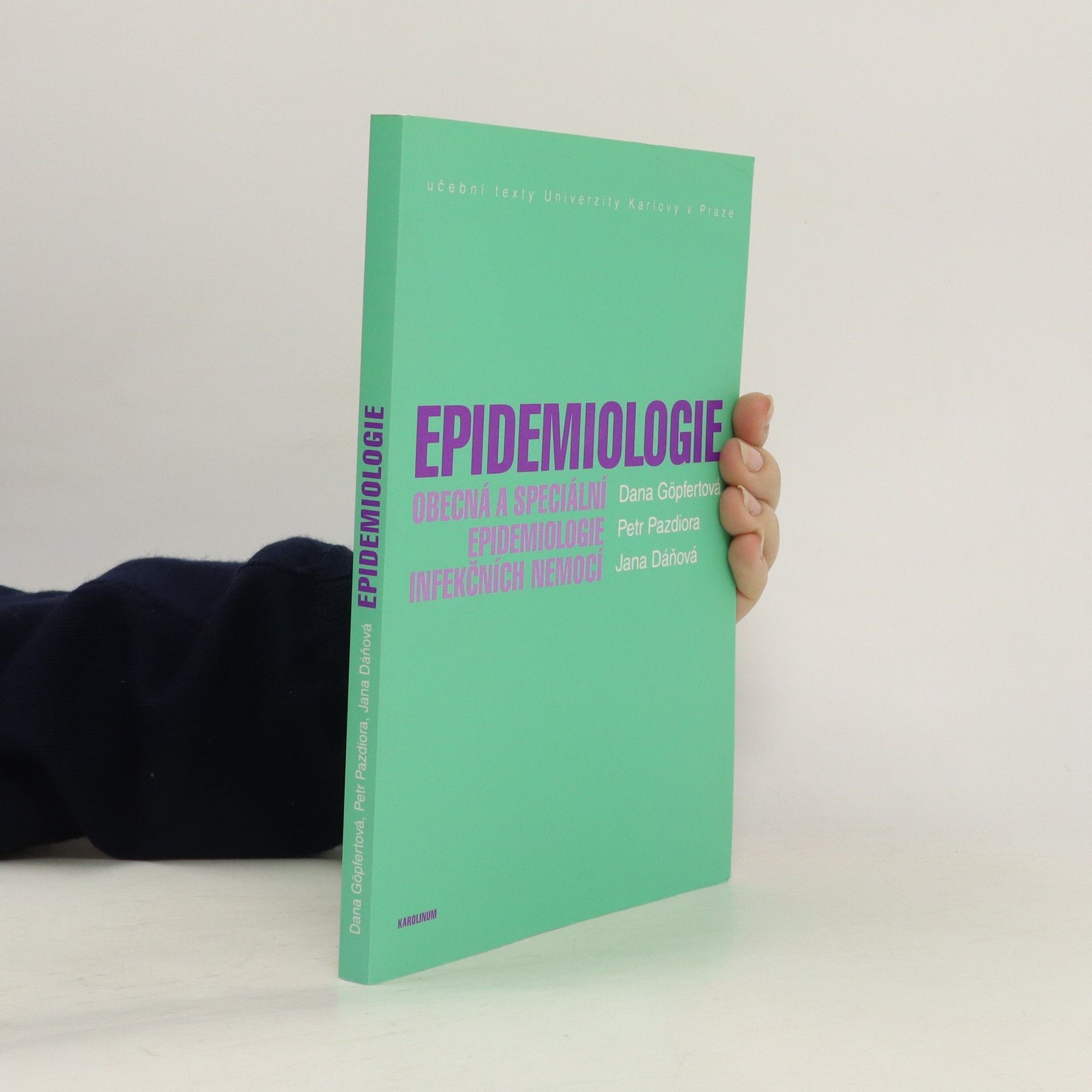 Dana Göpfertová Epidemiologie obecná a speciální epidemiologie infekčních nemocí