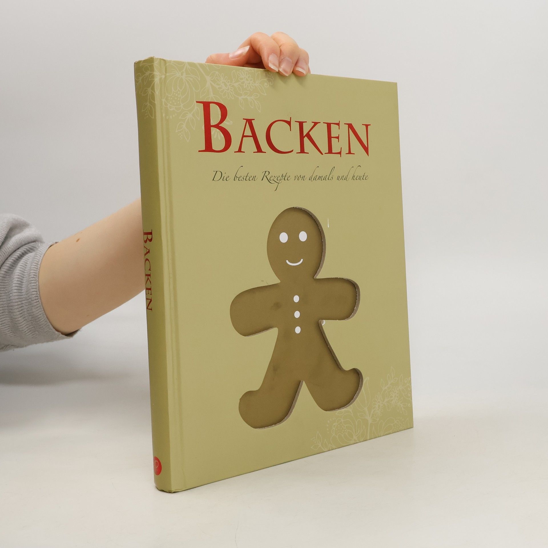 Autorenkollektiv Backen. Die besten Rezepte von damals und heute
