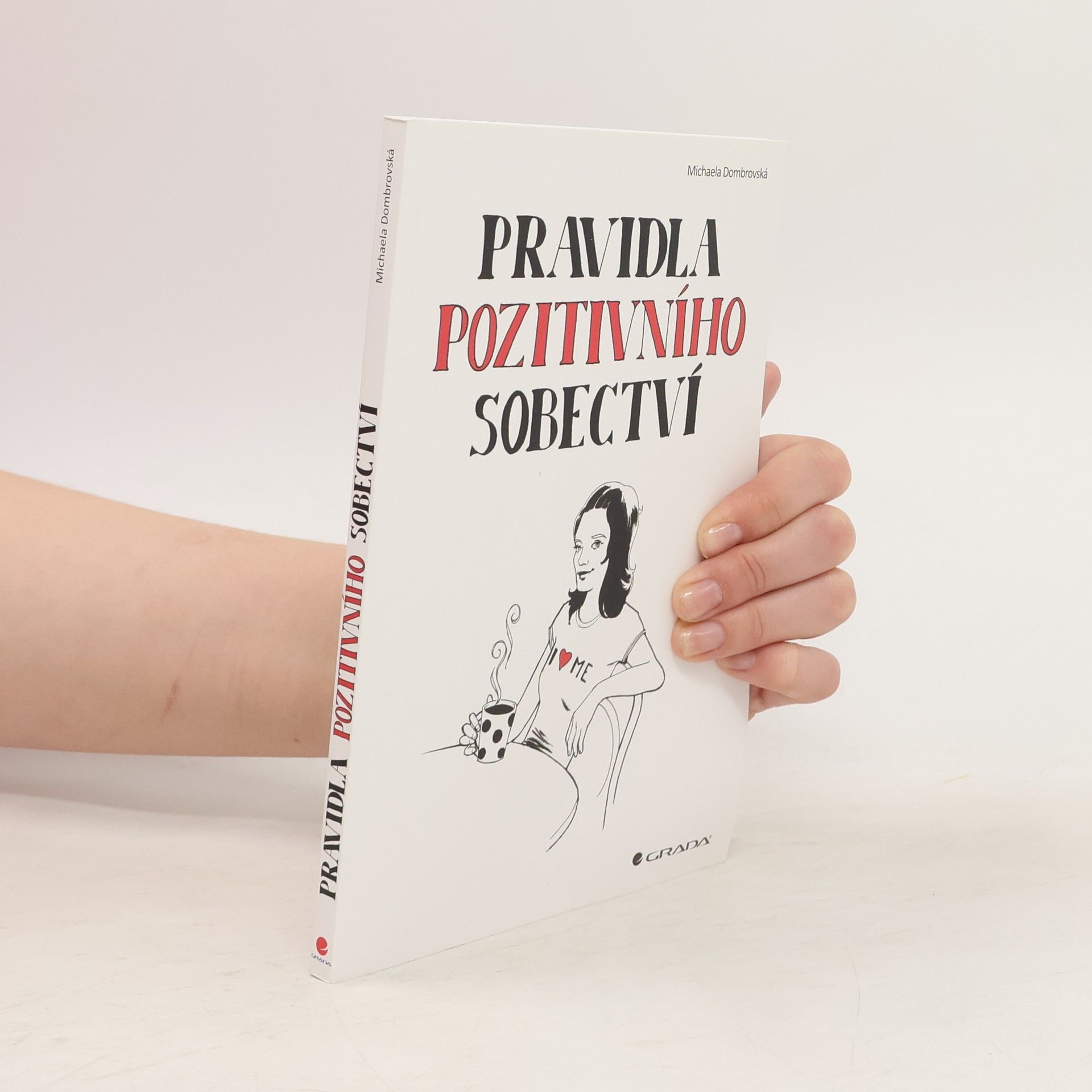 Michaela Dombrovská Pravidla pozitivního sobectví
