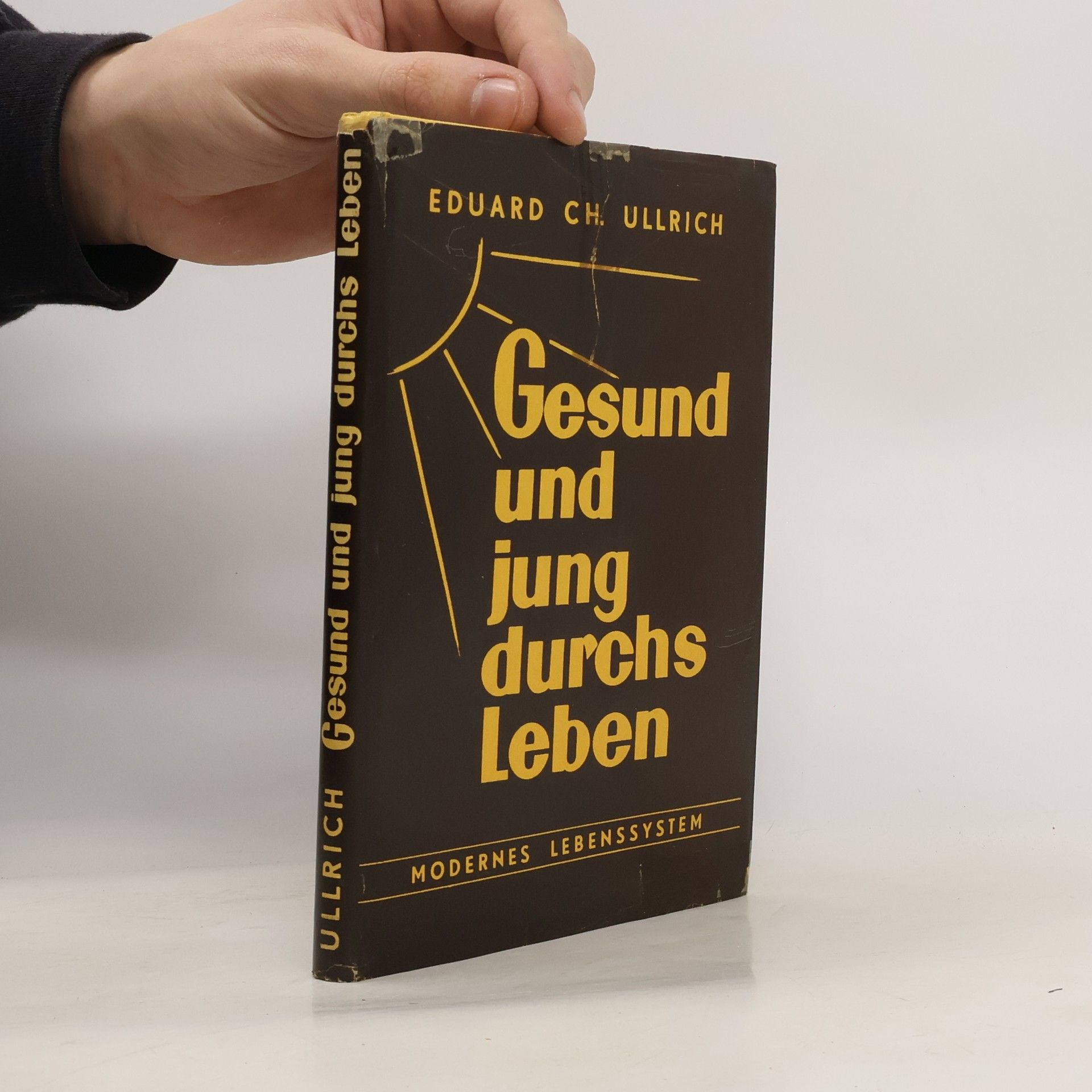 Eduard Ch. Ullrich Gesund und jung durchs Leben