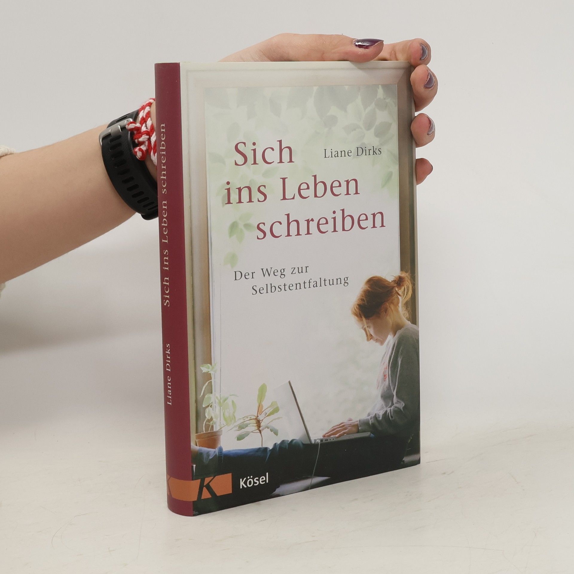 Liane Dirks Sich ins Leben schreiben