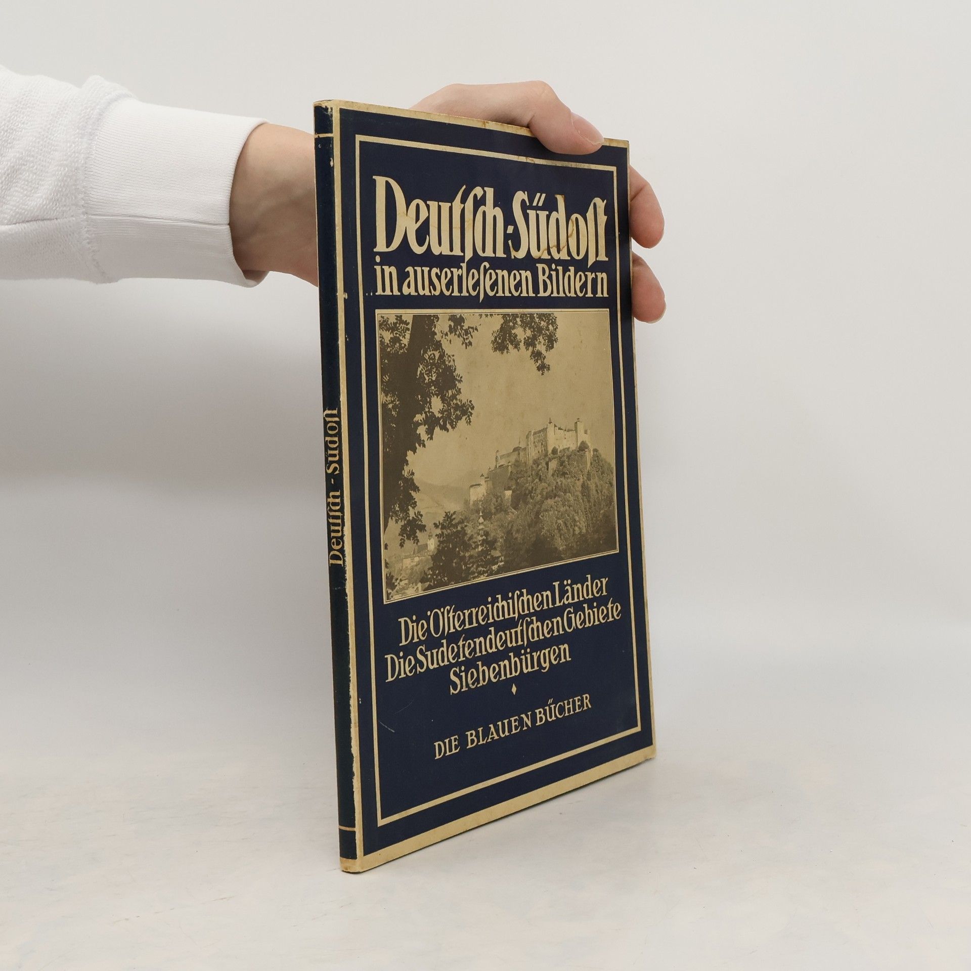 AA.VV. Deutsch Südost in auserlesenen Bildern