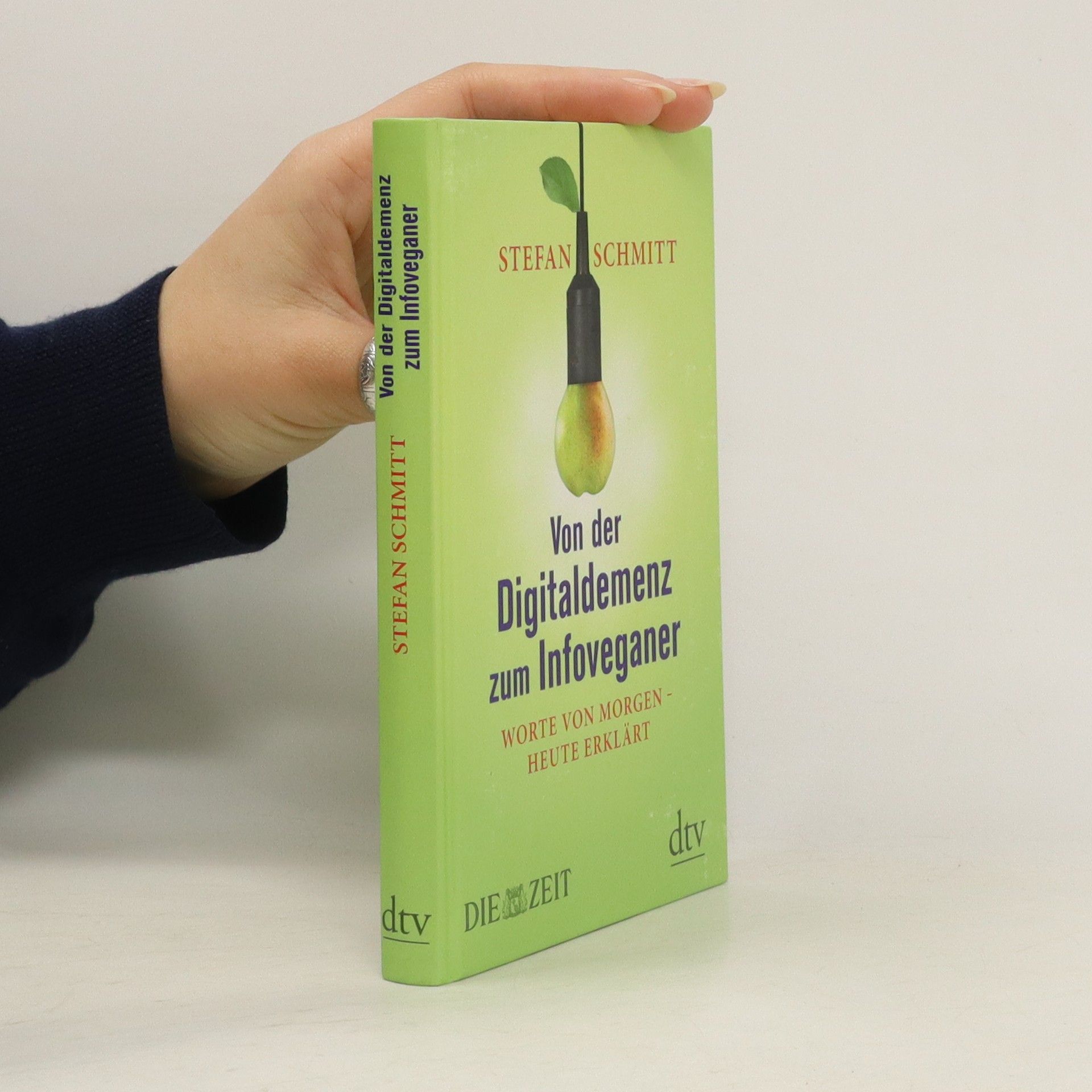 Stefan Schmitt Von der Digitaldemenz zum Infoveganer