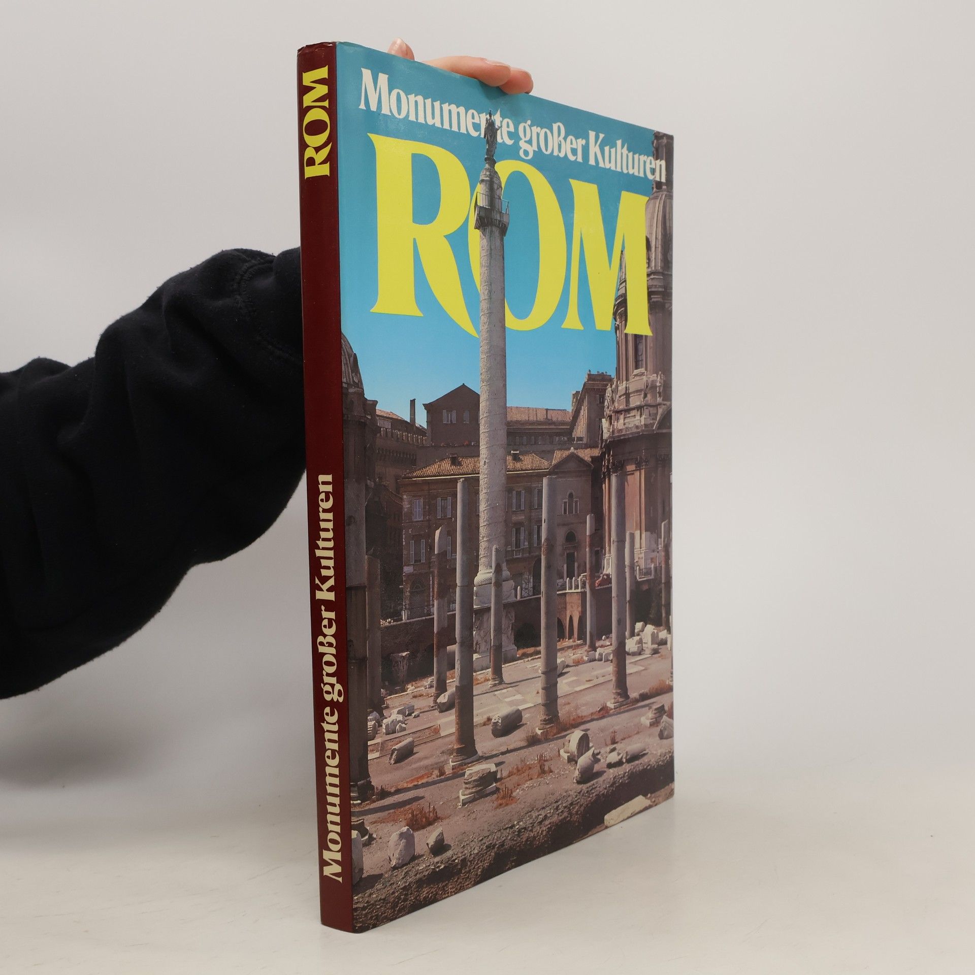 Kolektiv autorů Monumente großer Kulturen. Rom