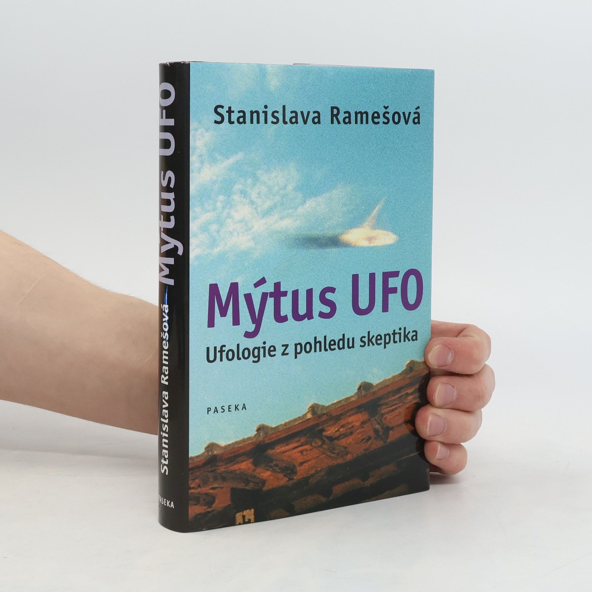 Stanislava Ramešová Mýtus UFO: Ufologie z pohledu skeptika