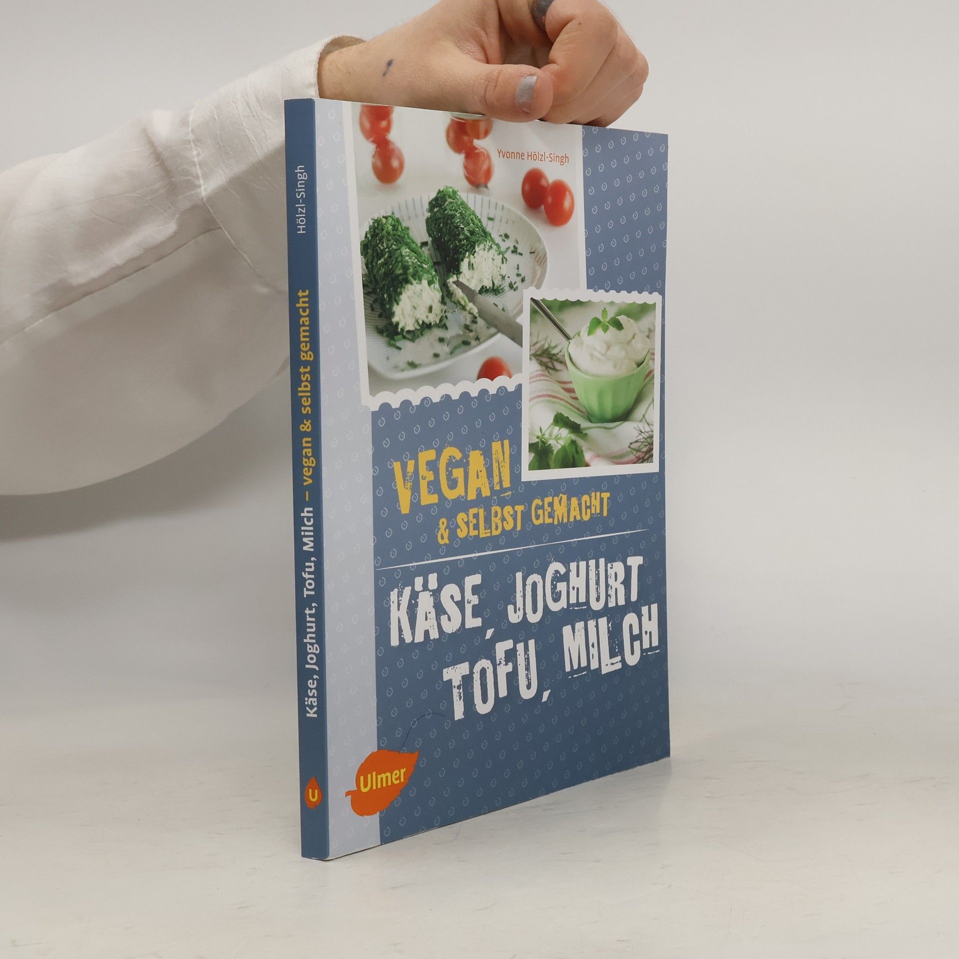 Yvonne Hölzl-Singh Käse, Joghurt, Tofu, Milch