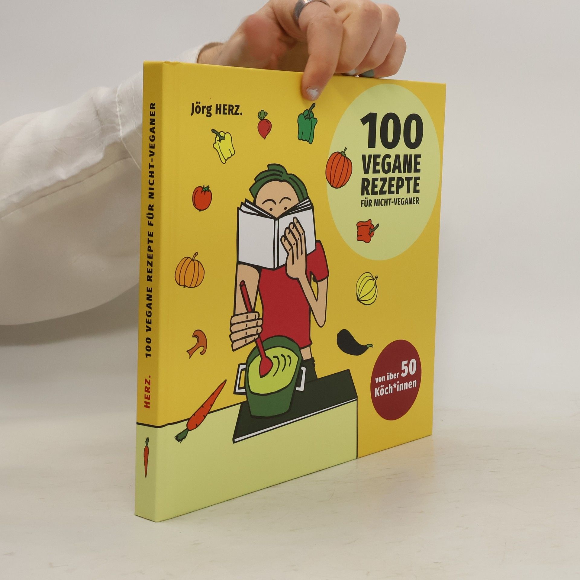 Jörg Herz 100 Vegane Rezepte für Nicht-Veganer