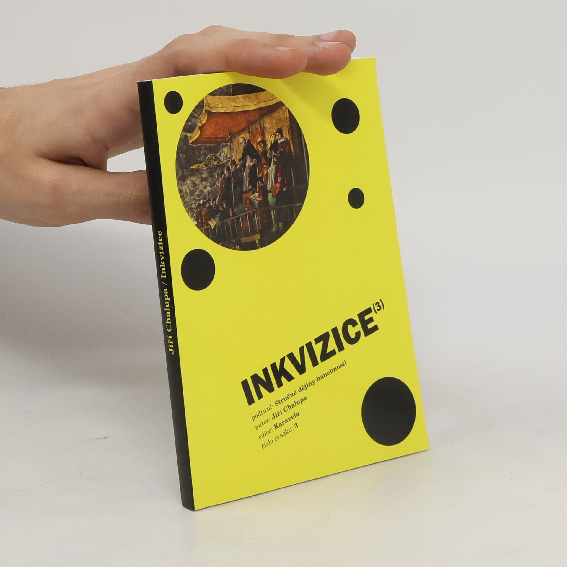 Jiří Chalupa Inkvizice - Stručné dějiny hanebnosti