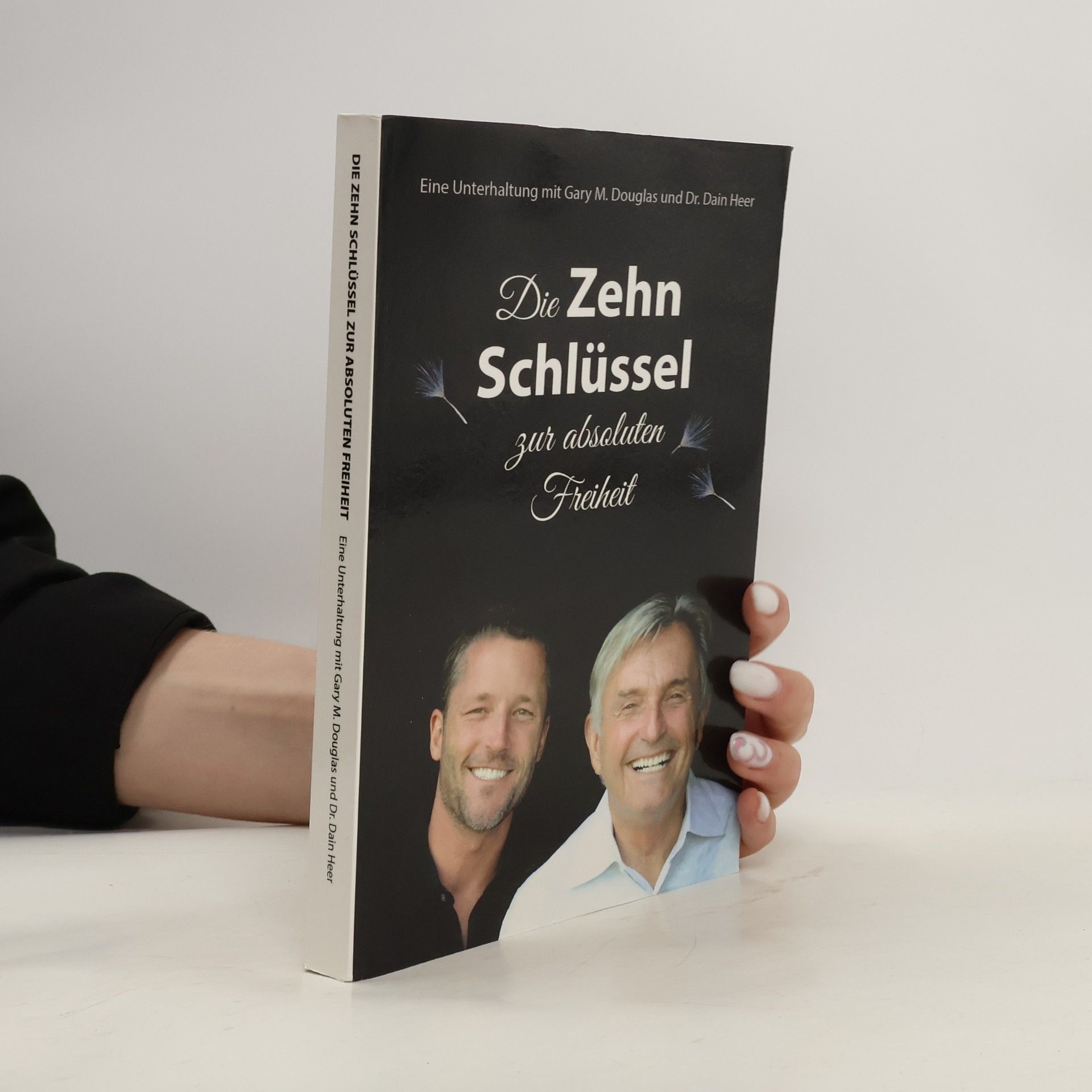 Gary M. Douglas Die Zehn Schlüssel zur absoluten Freiheit