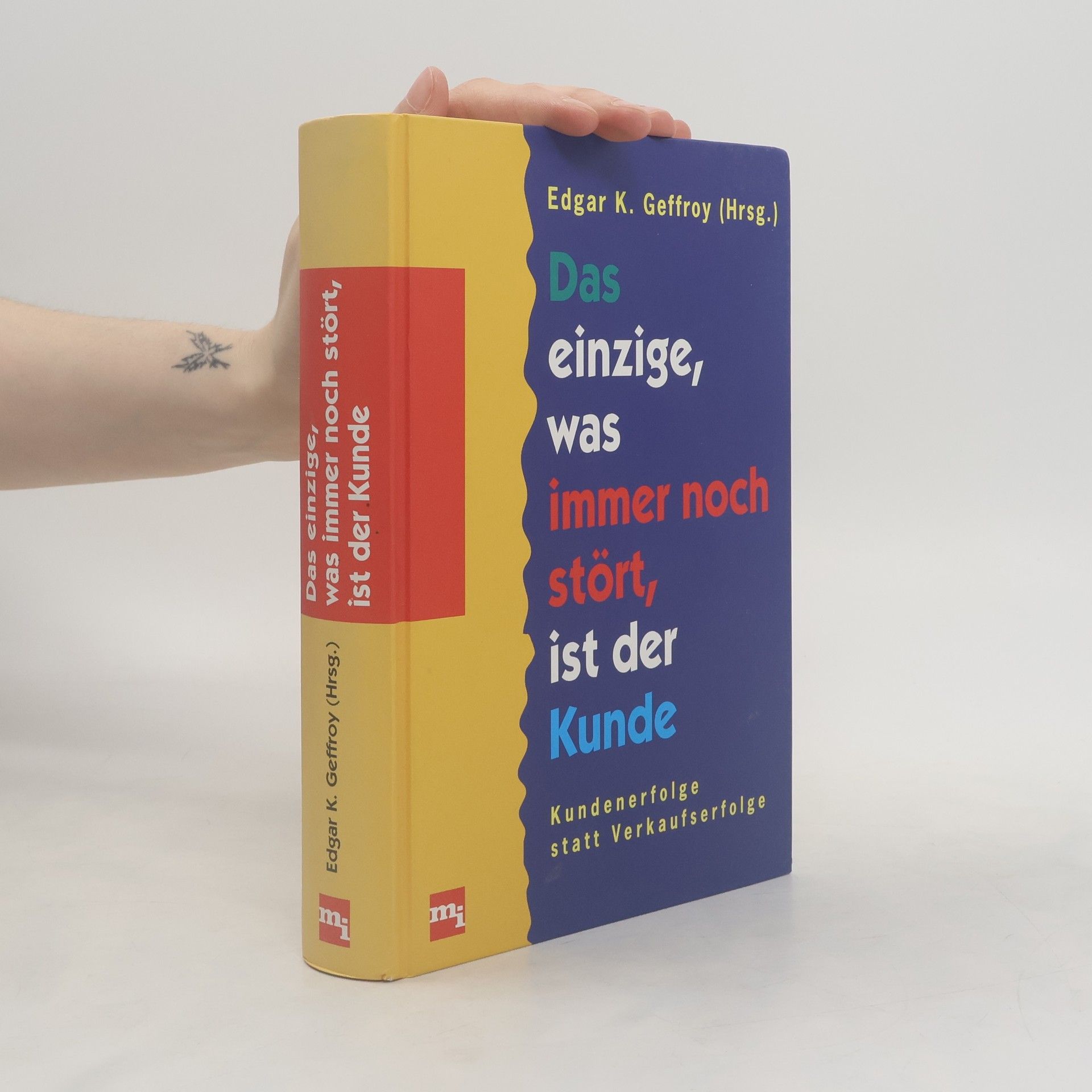 Edgar K. Geffroy Das einzige, was immer noch stört, ist der Kunde