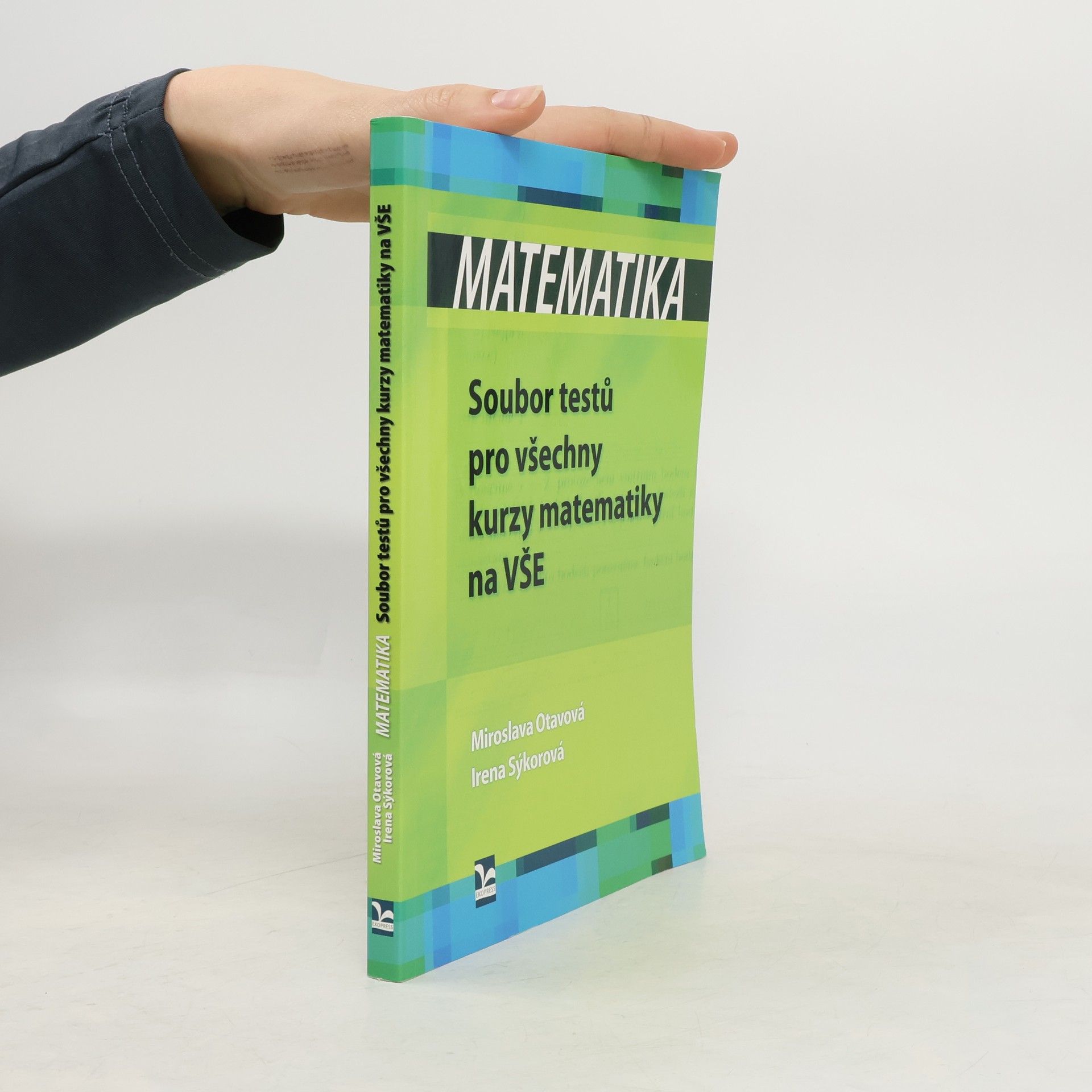 Miroslava Otavová Matematika : soubor testů pro všechny kurzy matematiky na VŠE