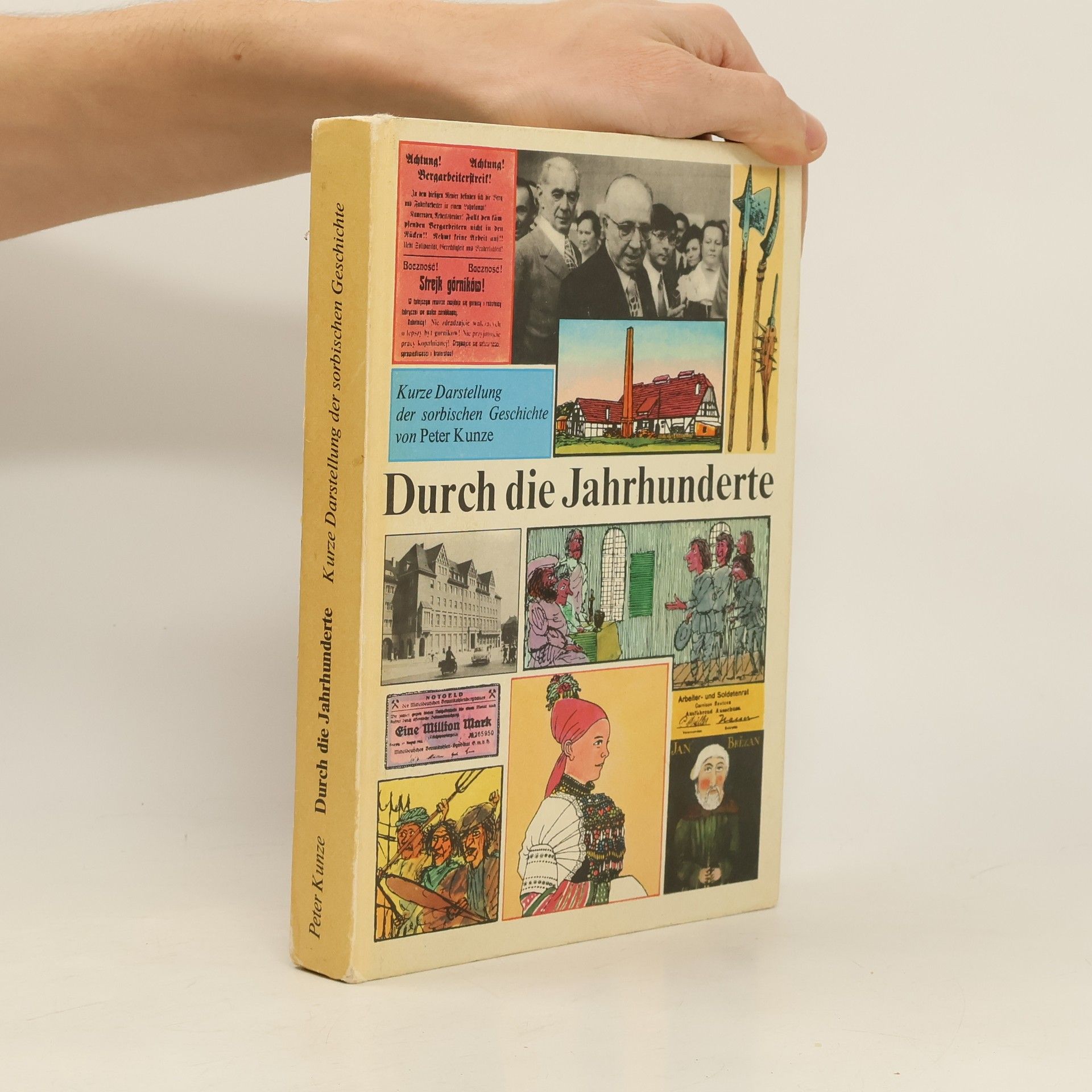 Peter Kunze Durch die Jahrhunderte. Kurze Darstellung der sorbischen Geschichte