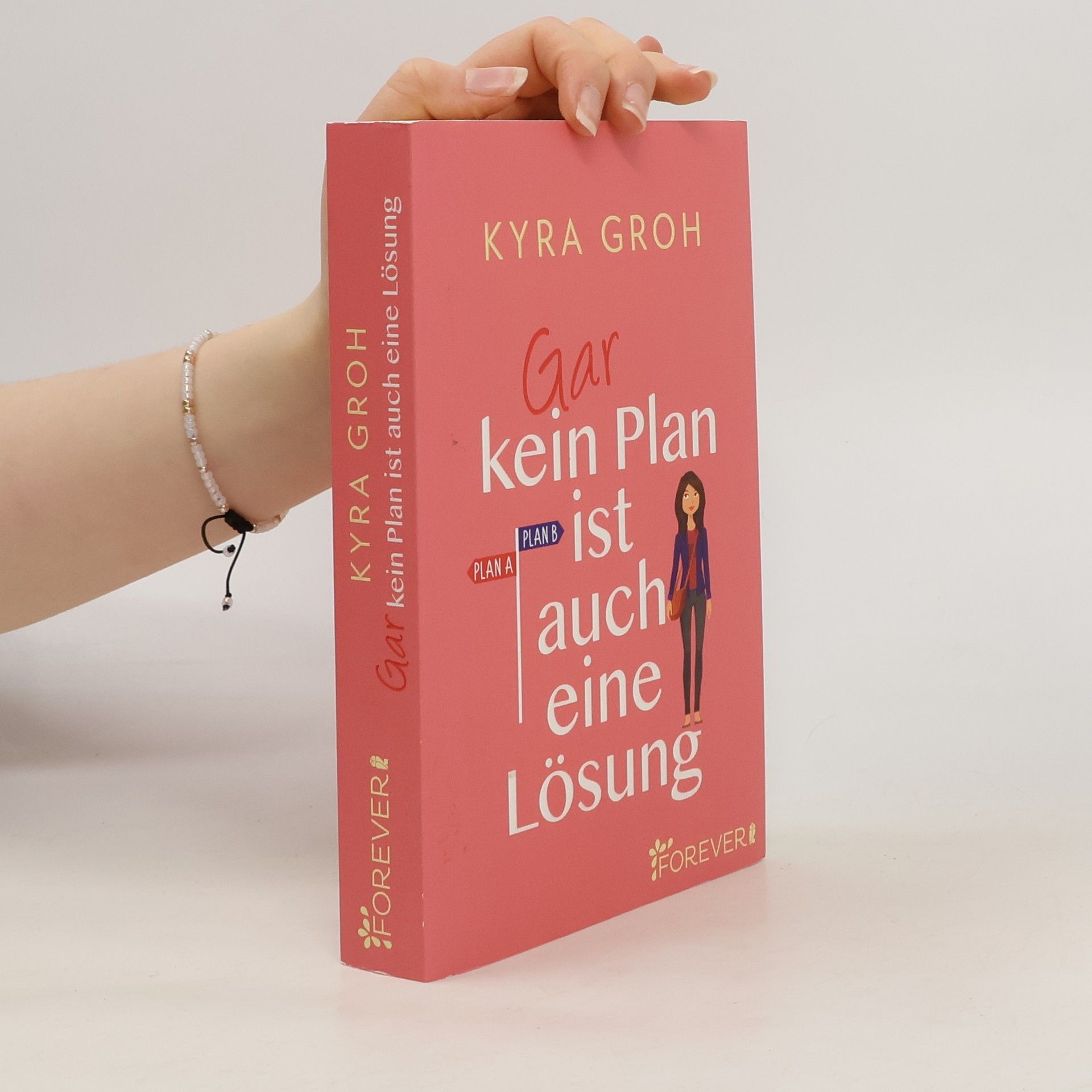 Kyra Groh Gar kein Plan ist auch eine Lösung