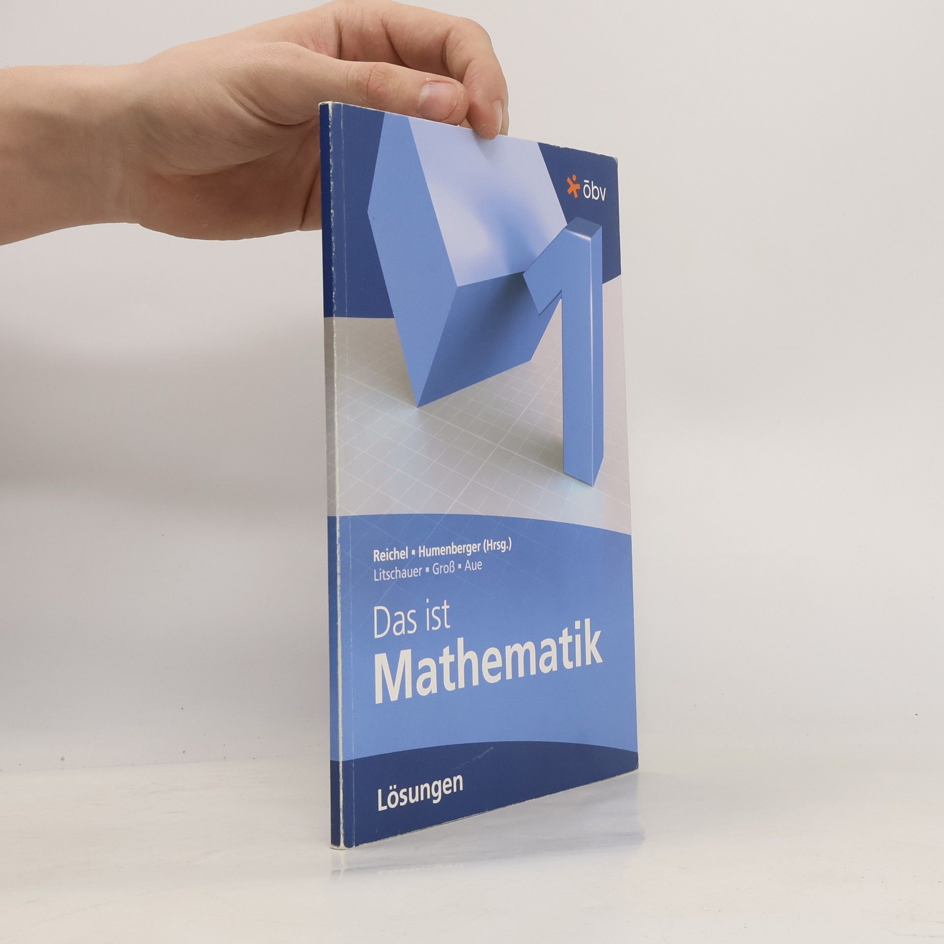Hans-Christian Reichel Das ist Mathematik 1. Lösungen