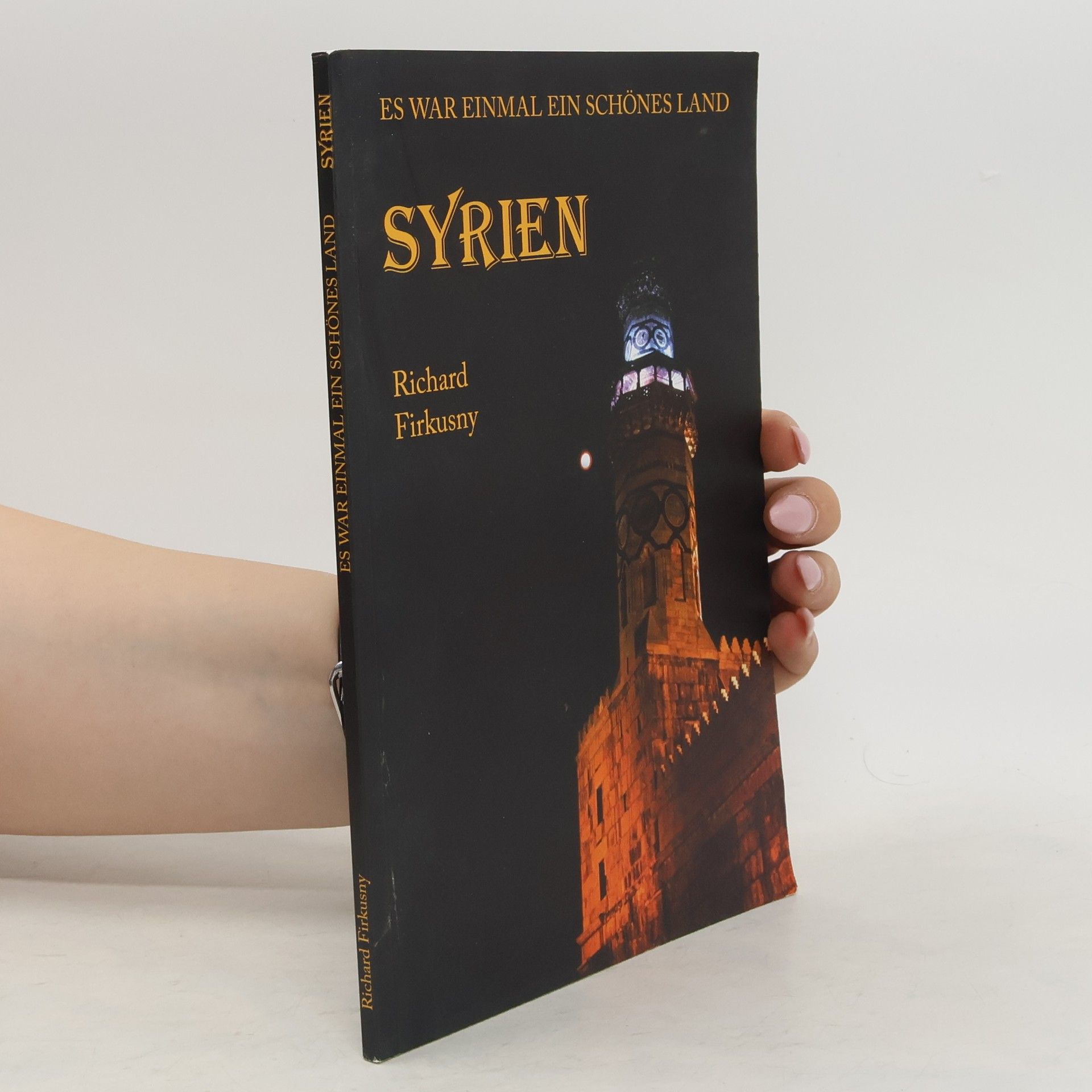Richard Firkušný Syrien : es war einmal ein schönes Land