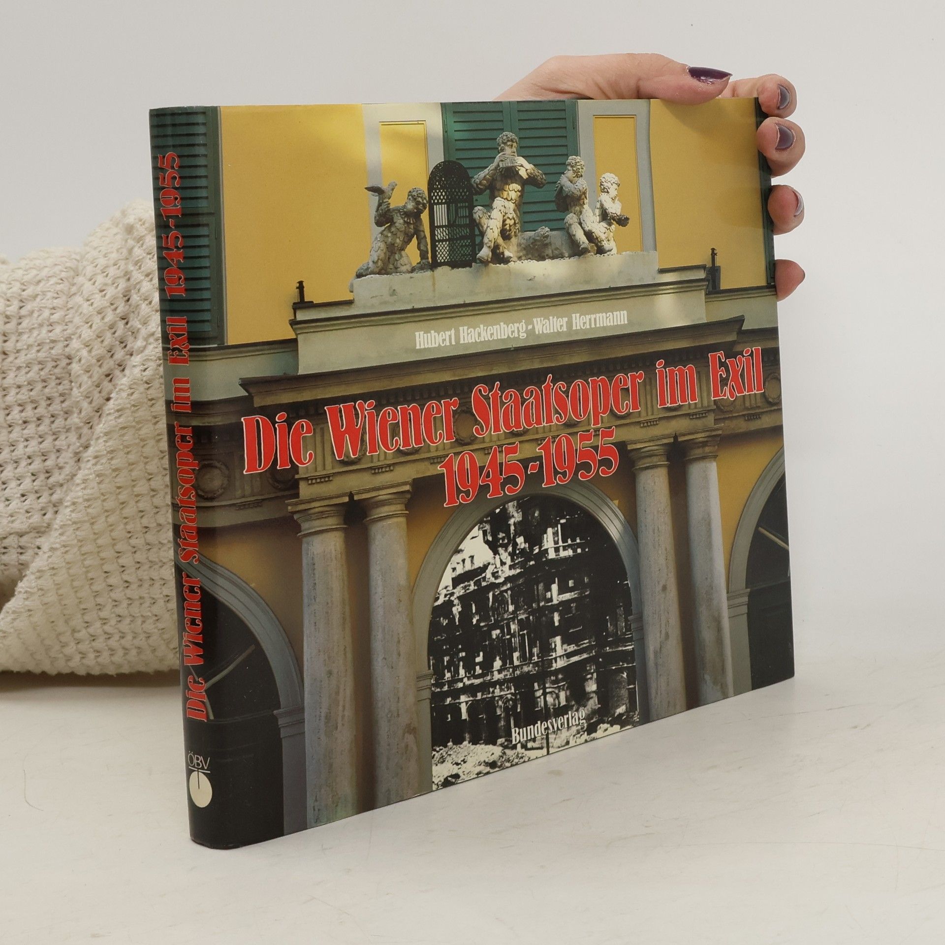Hubert Hackenberg Die Wiener Staatsoper im Exil 1945 - 1955