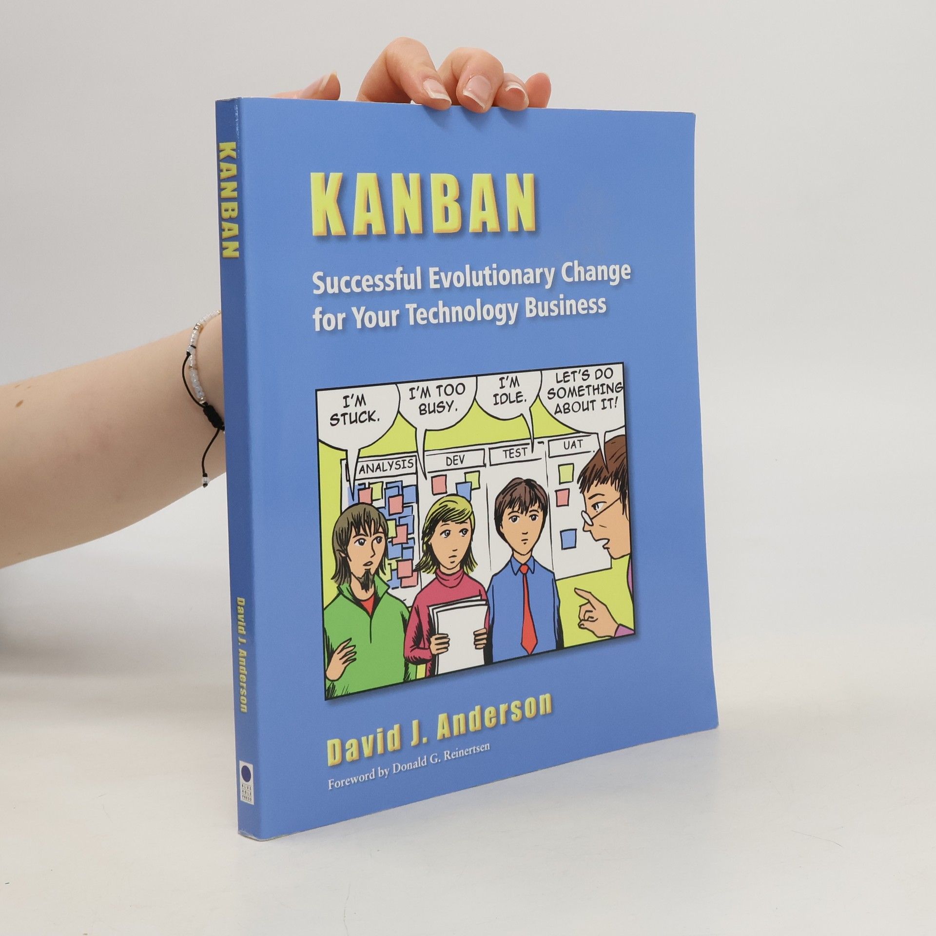 David J. Anderson Kanban. Successful Evolutionary Change for Your Technology Business