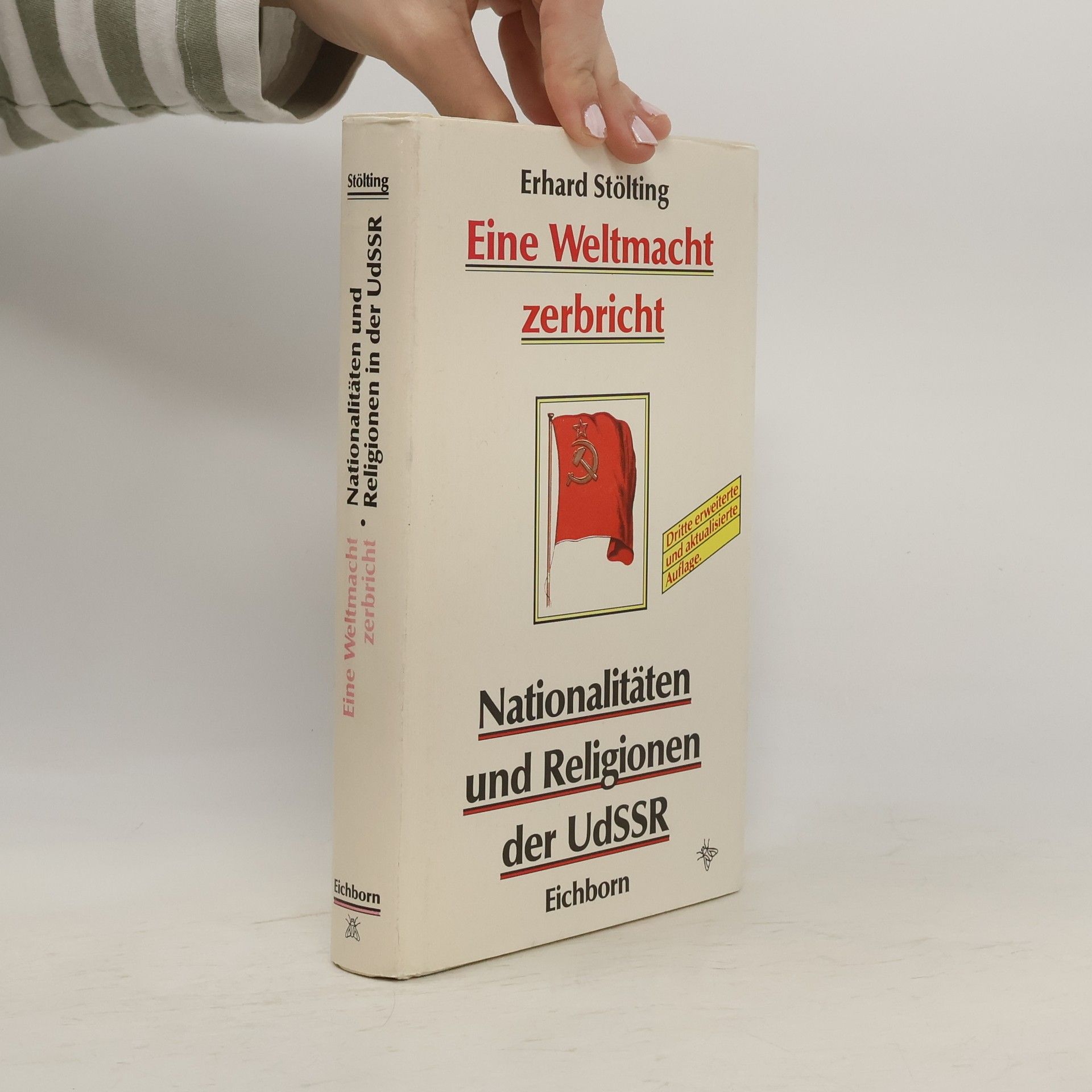 Erhard Stölting Eine Weltmacht zerbricht. Nationalitäten und Religionen in der UdSSR