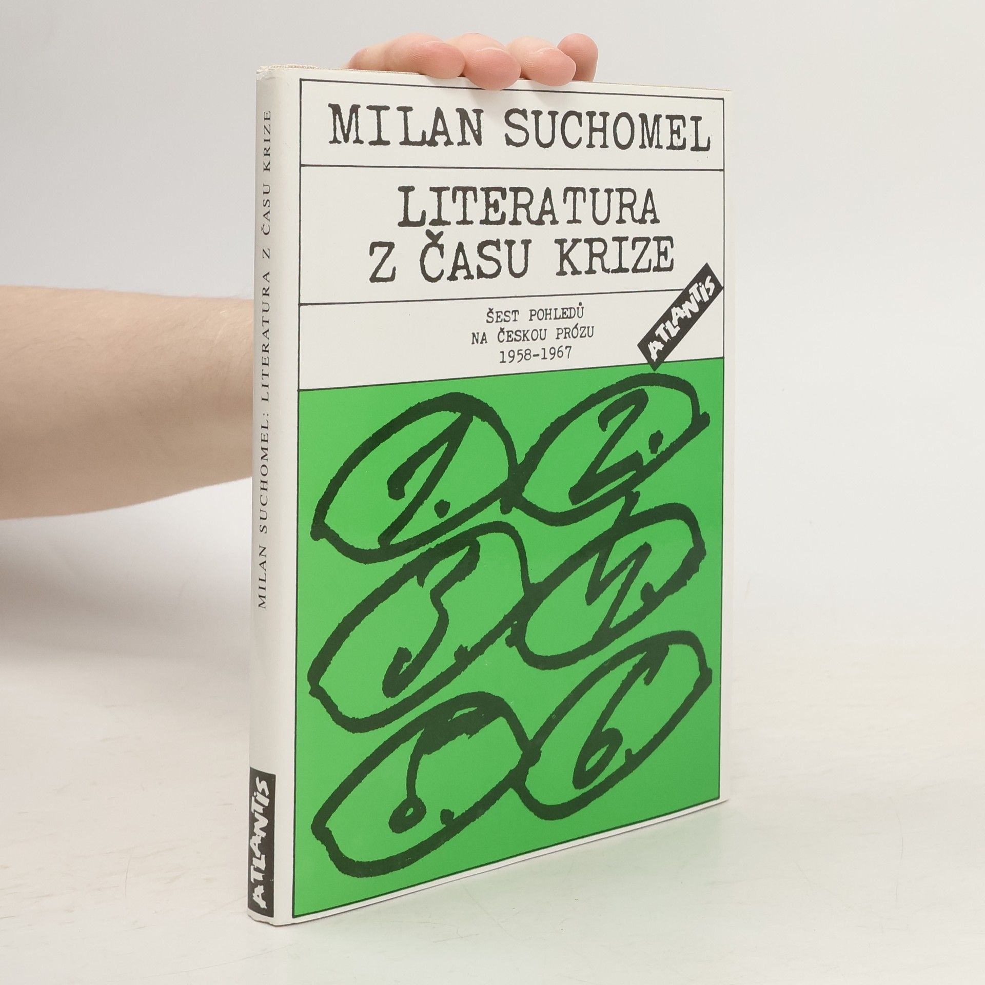 Milan Suchomel Literatura z času krize : šest pohledů na českou prózu 1957-1967
