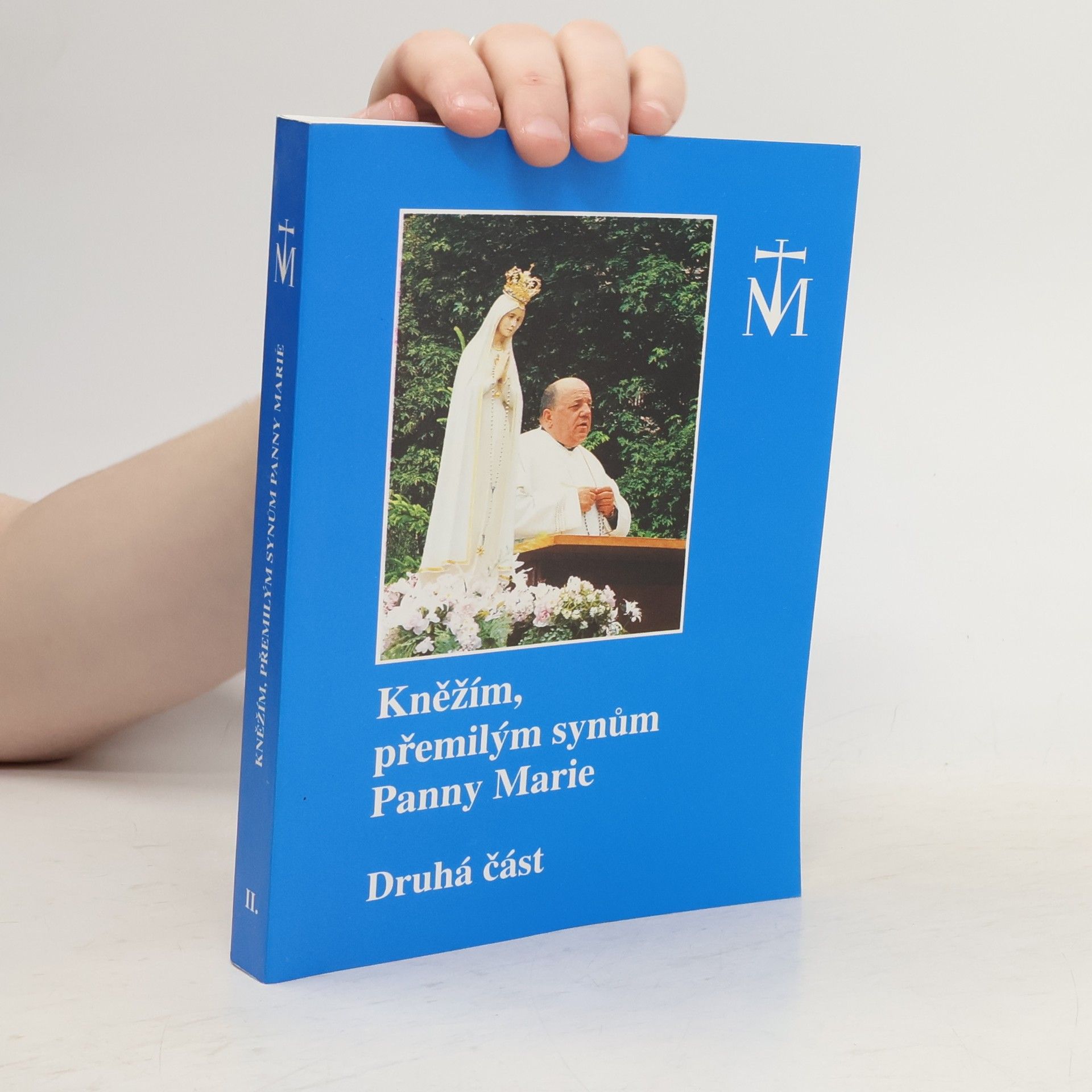 kolektiv Kněžím, přemilým synům Panny Marie. Část druhá