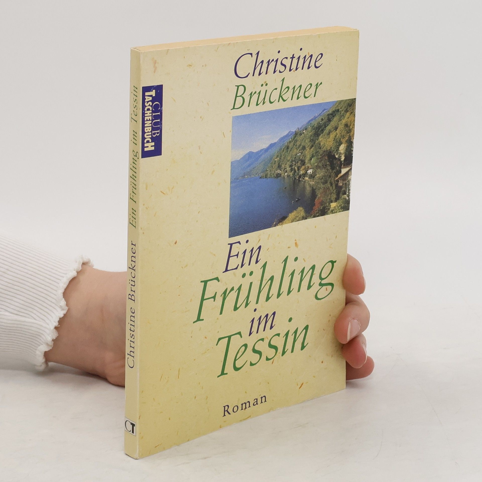 Christine Brückner Ein Frühling im Tessin
